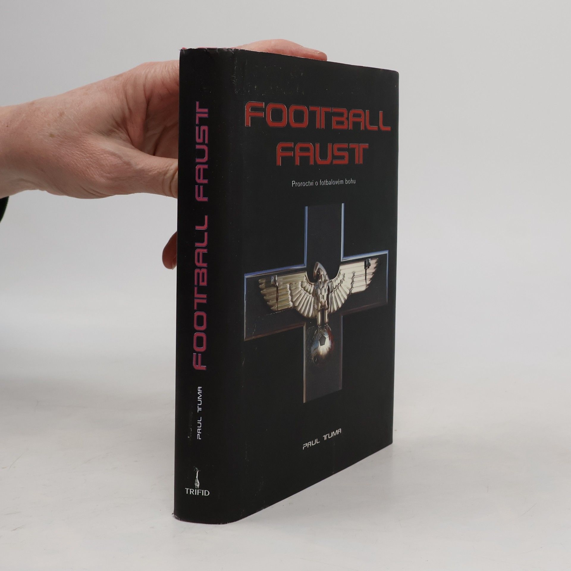 Paul Tuma Football Faust – Proroctví o fotbalovém bohu