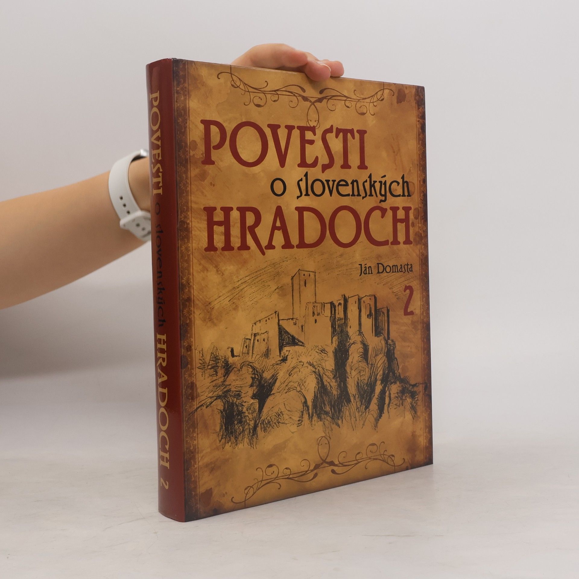 Ján Domasta Povesti o slovenských hradoch 2