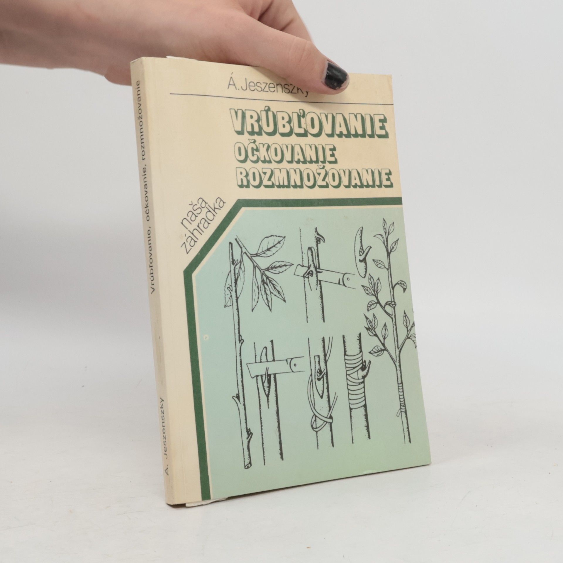 Árpád Jeszenszky Vrúbľovanie, očkovanie, rozmnožovanie