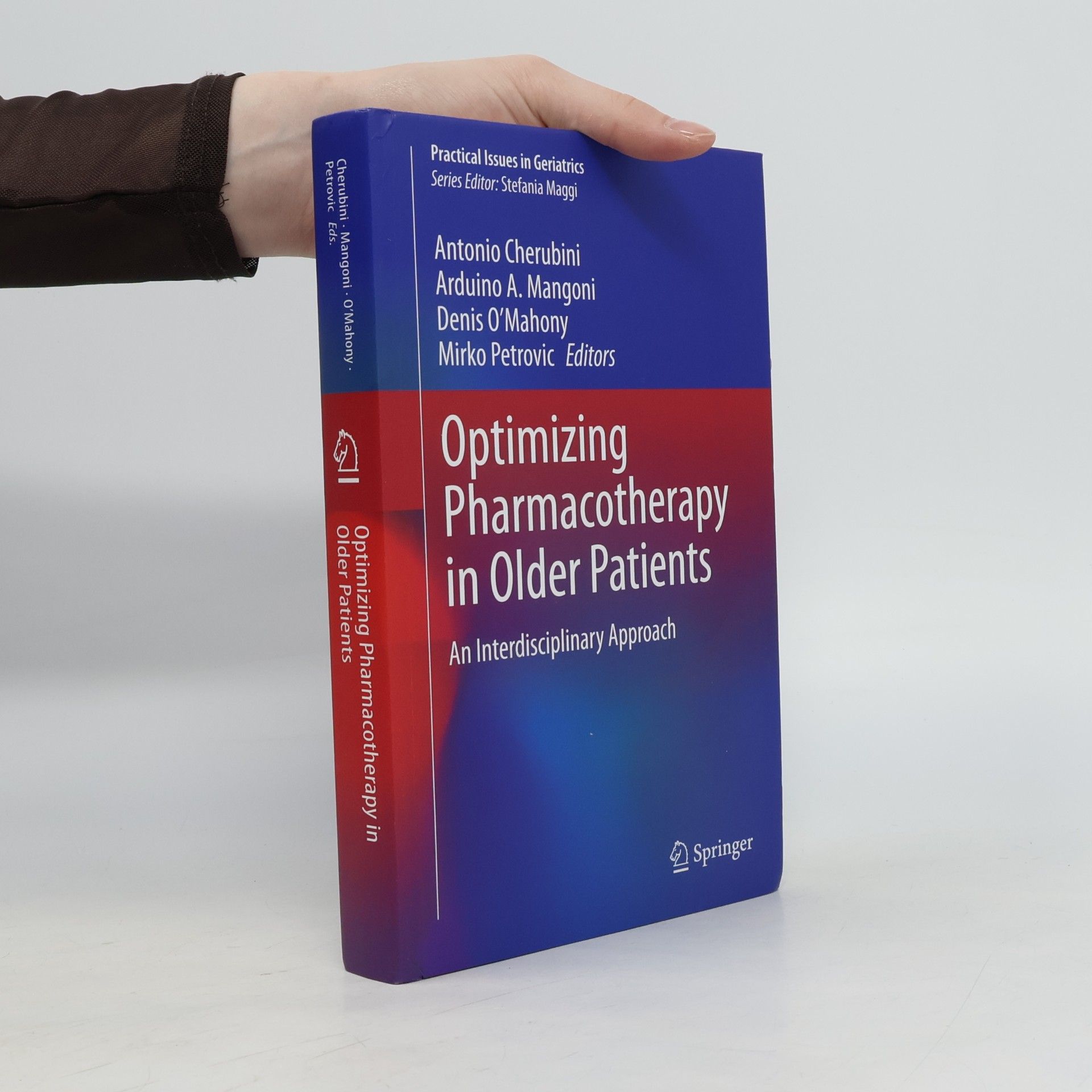 Antonio Cherubini Practical Issues in Geriatrics: Optimizing Pharmacotherapy in Older Patients