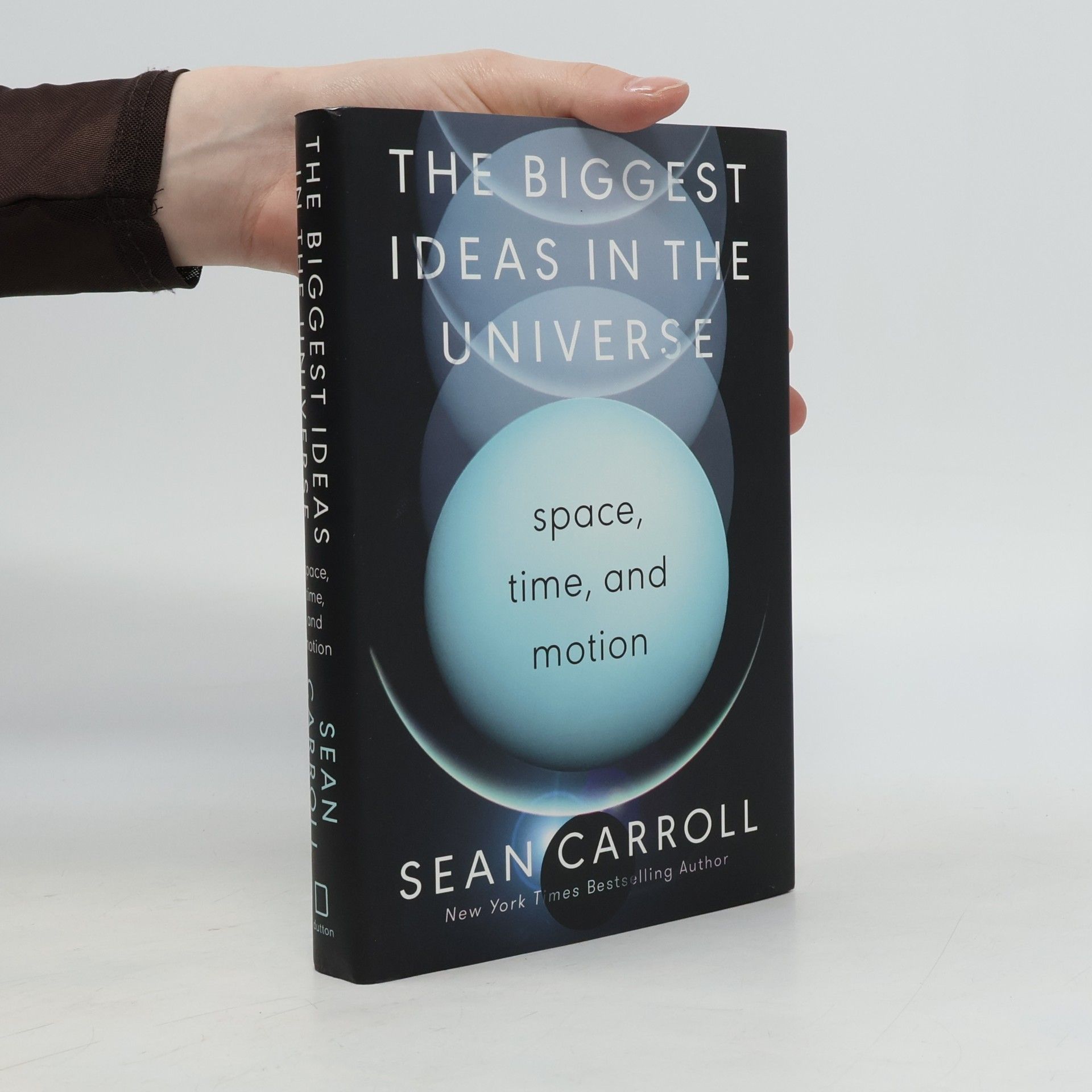 Sean M. Carroll The Biggest Ideas in the Universe