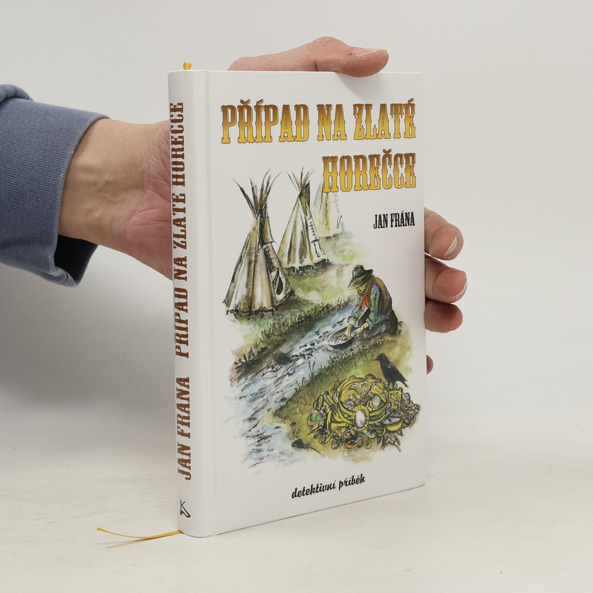 Jan Frána Případ na Zlaté horečce