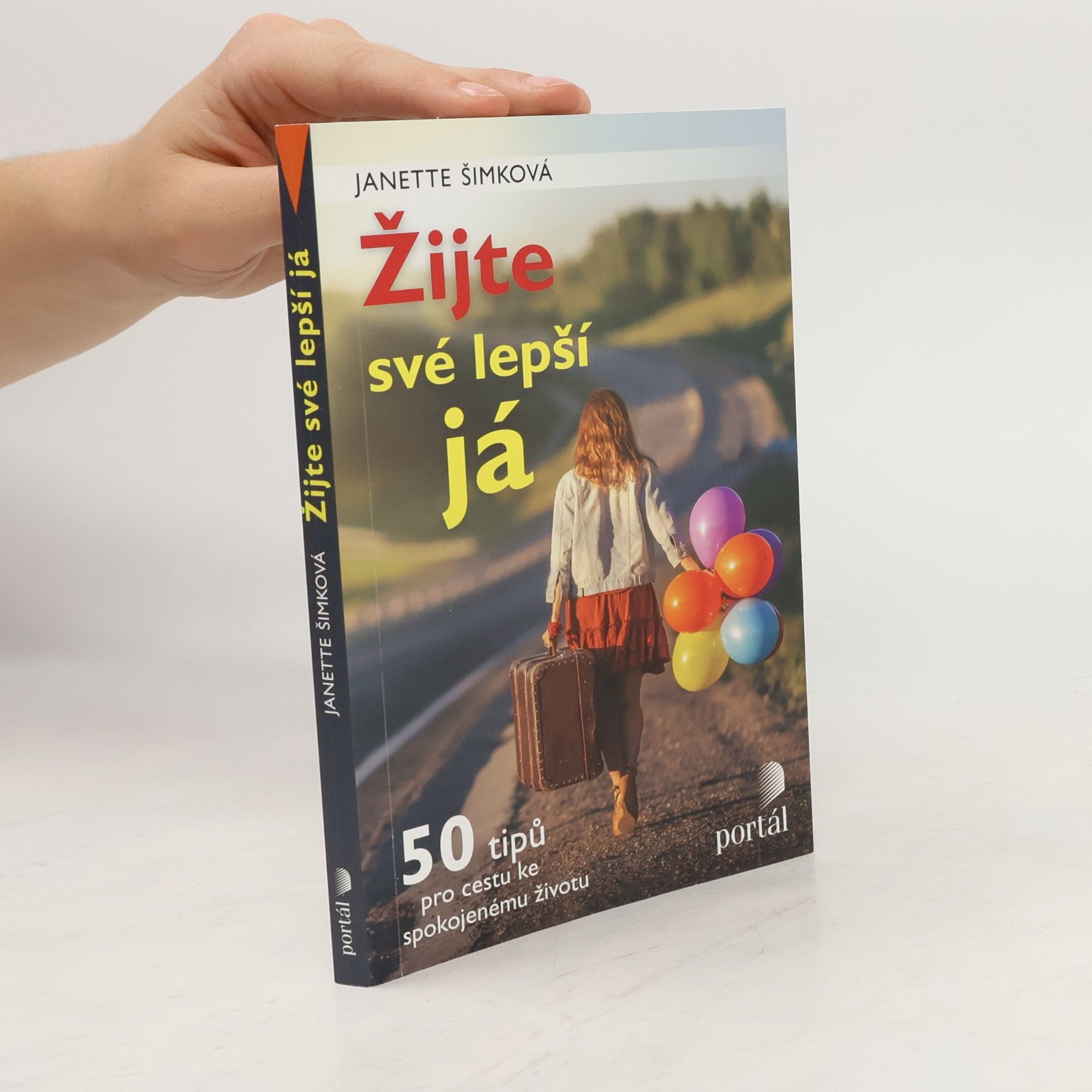 Tereza Hubáčková Žijte své lepší já : 50 tipů pro cestu ke spokojenému životu