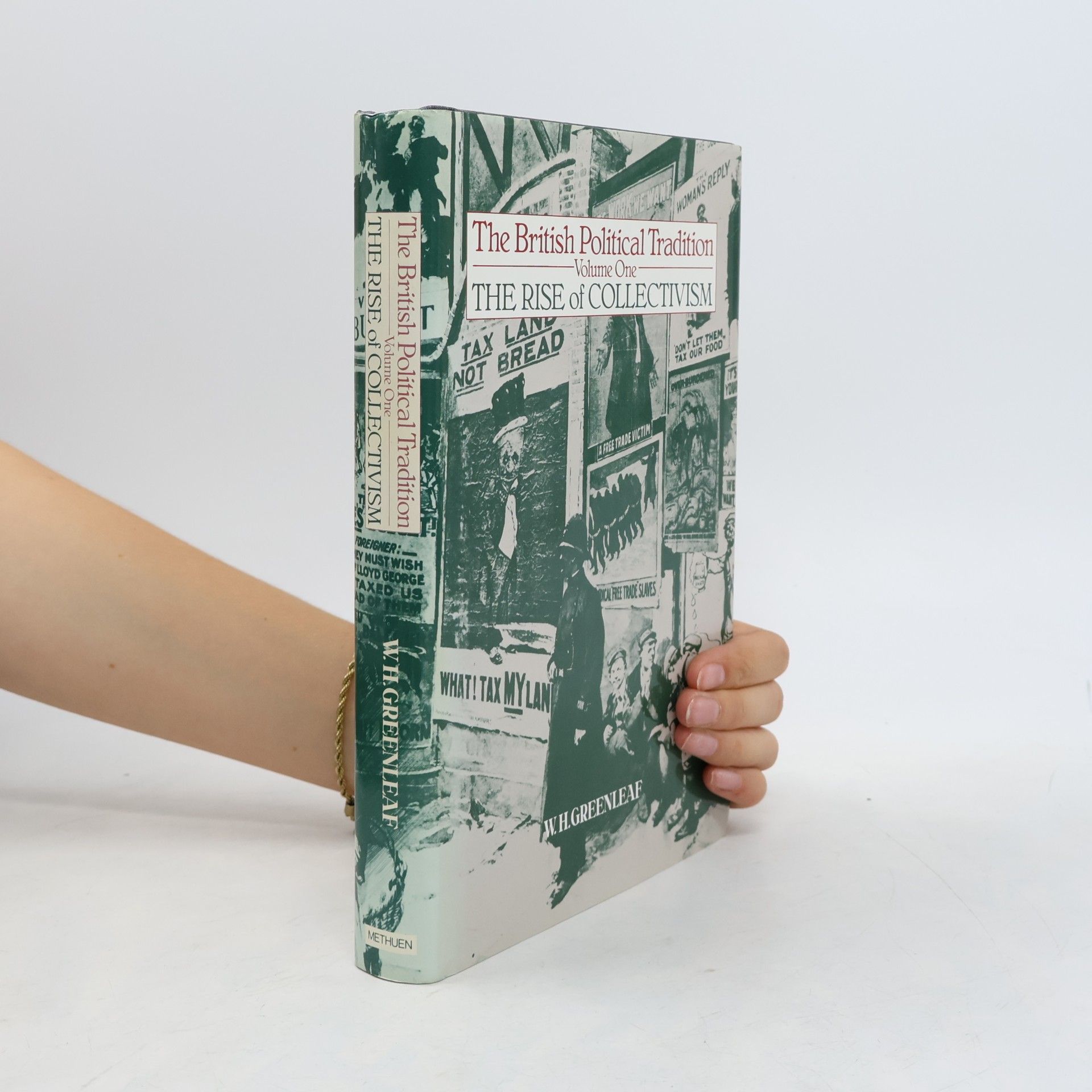 W. H. Greenleaf The British Political Tradition - 1: The Rise of Collectivism
