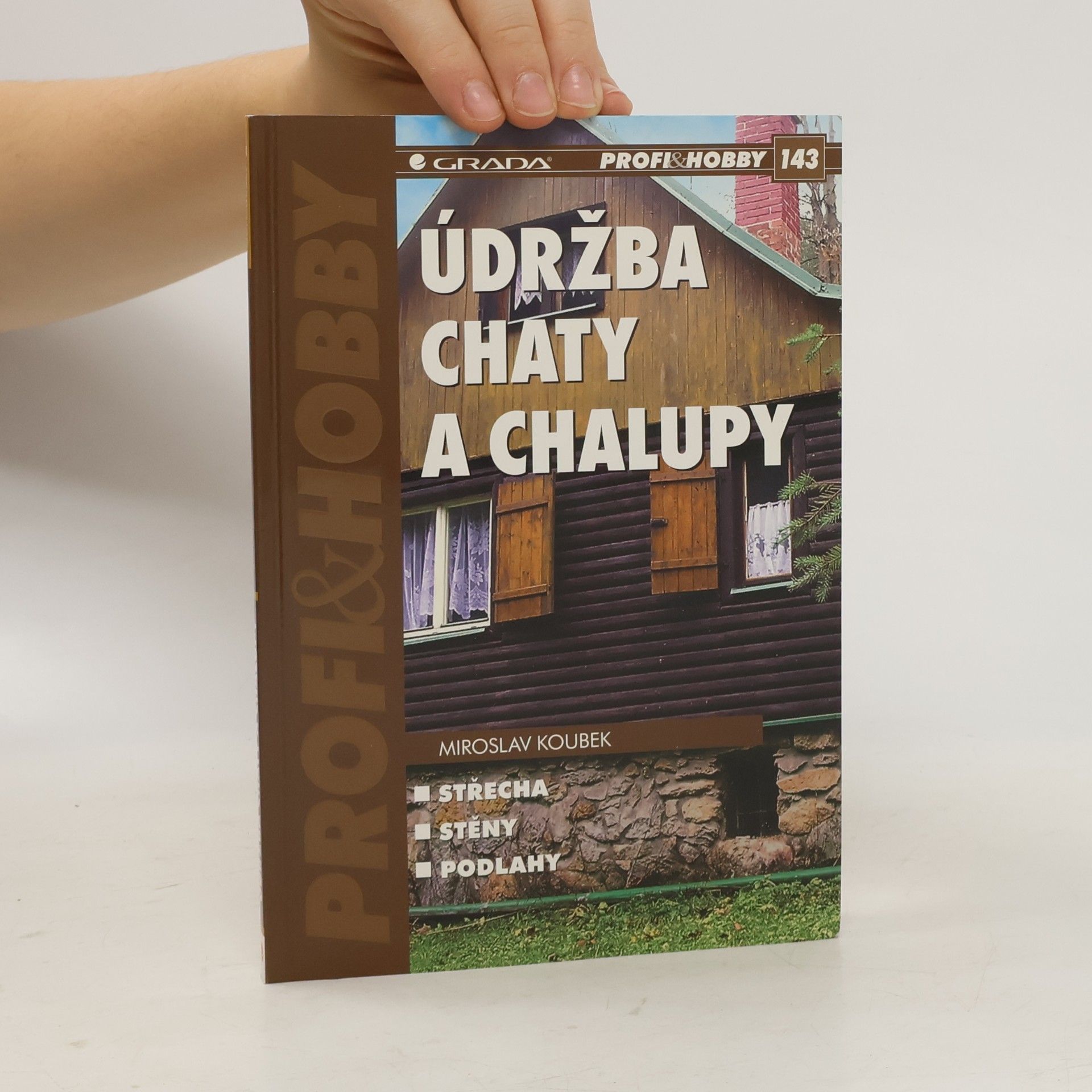 Miroslav Koubek Údržba chaty a chalupy