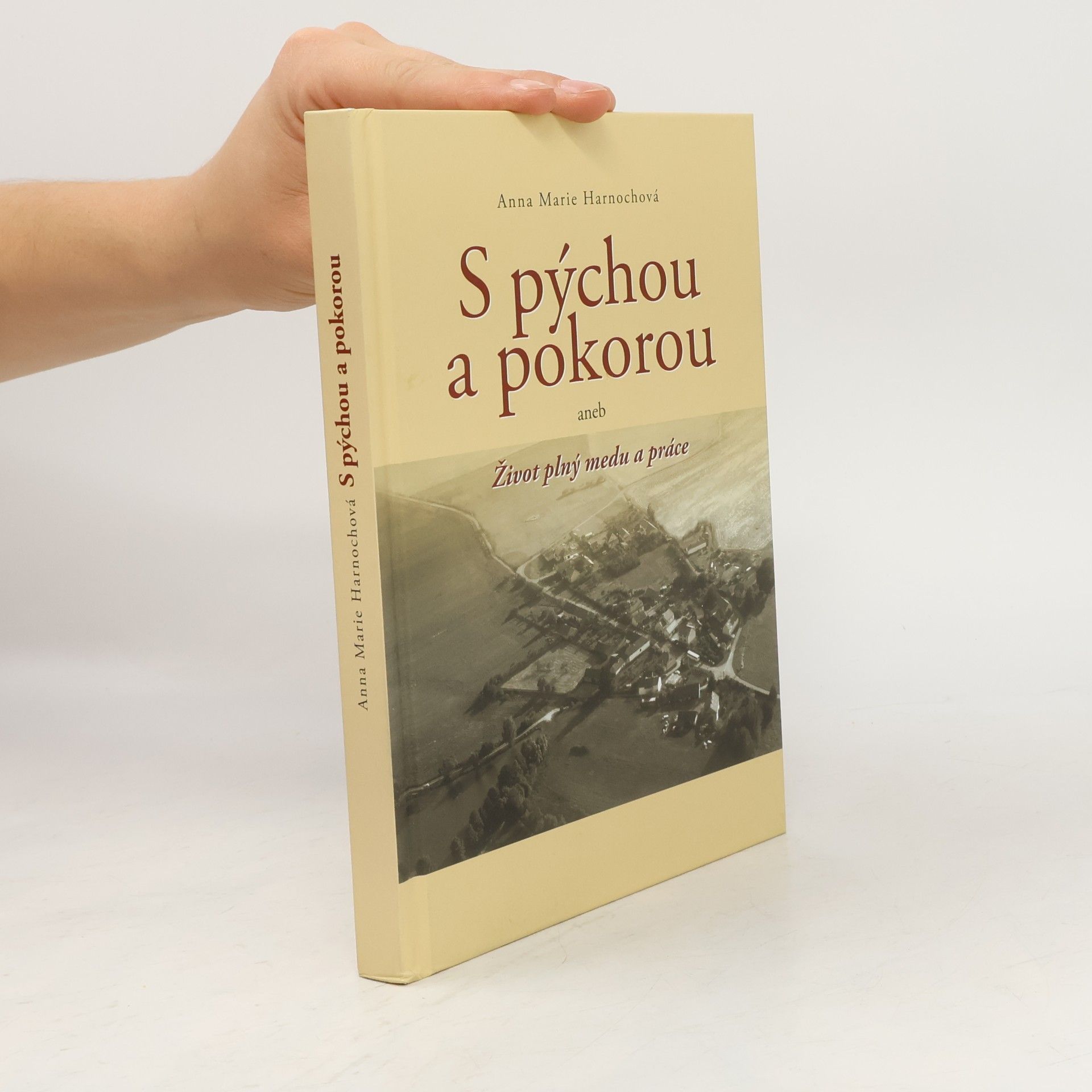 Zdeněk Harnoch S pýchou a pokorou, aneb, Život plný medu a práce