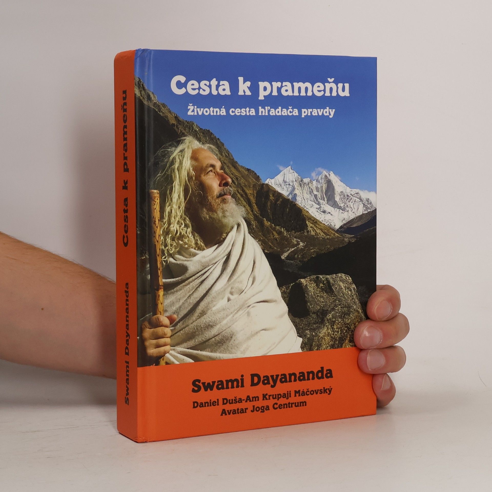 Swami Dayananda Daniel Duša Am Krupaji Máčovský Cesta k prameňu - Životná cesta hl'adača pravdy