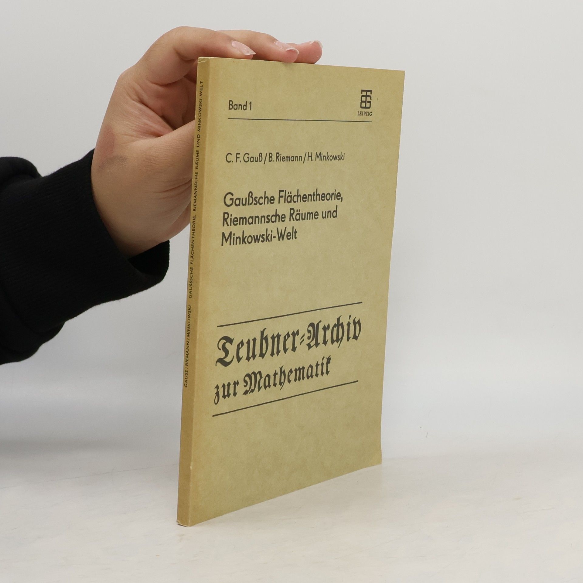 H. Minkowski Gaußsche Flächentheorie, Riemannsche Räume und Minkowski-Welt 1