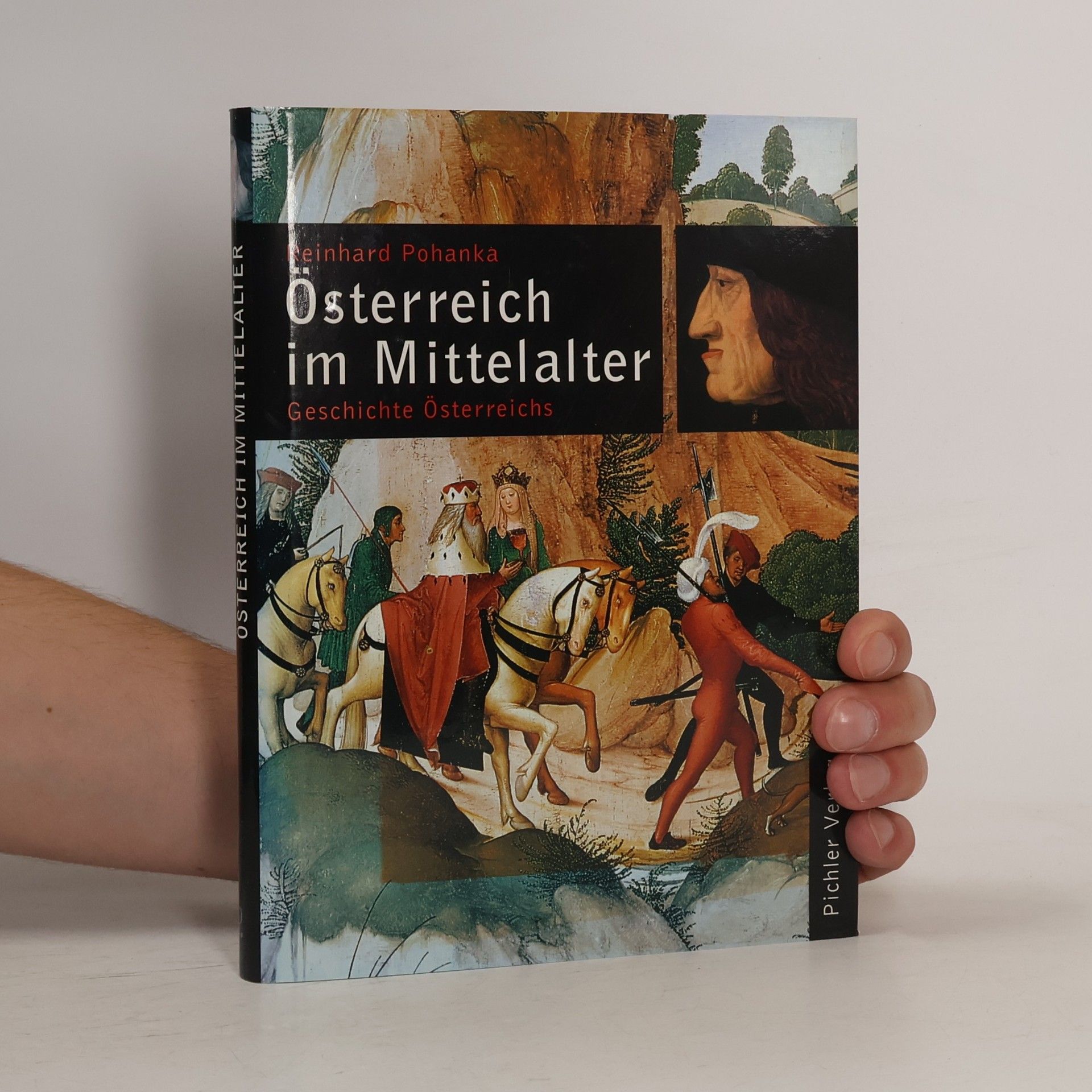 Reinhard Pohanka Österreich im Mittelalter