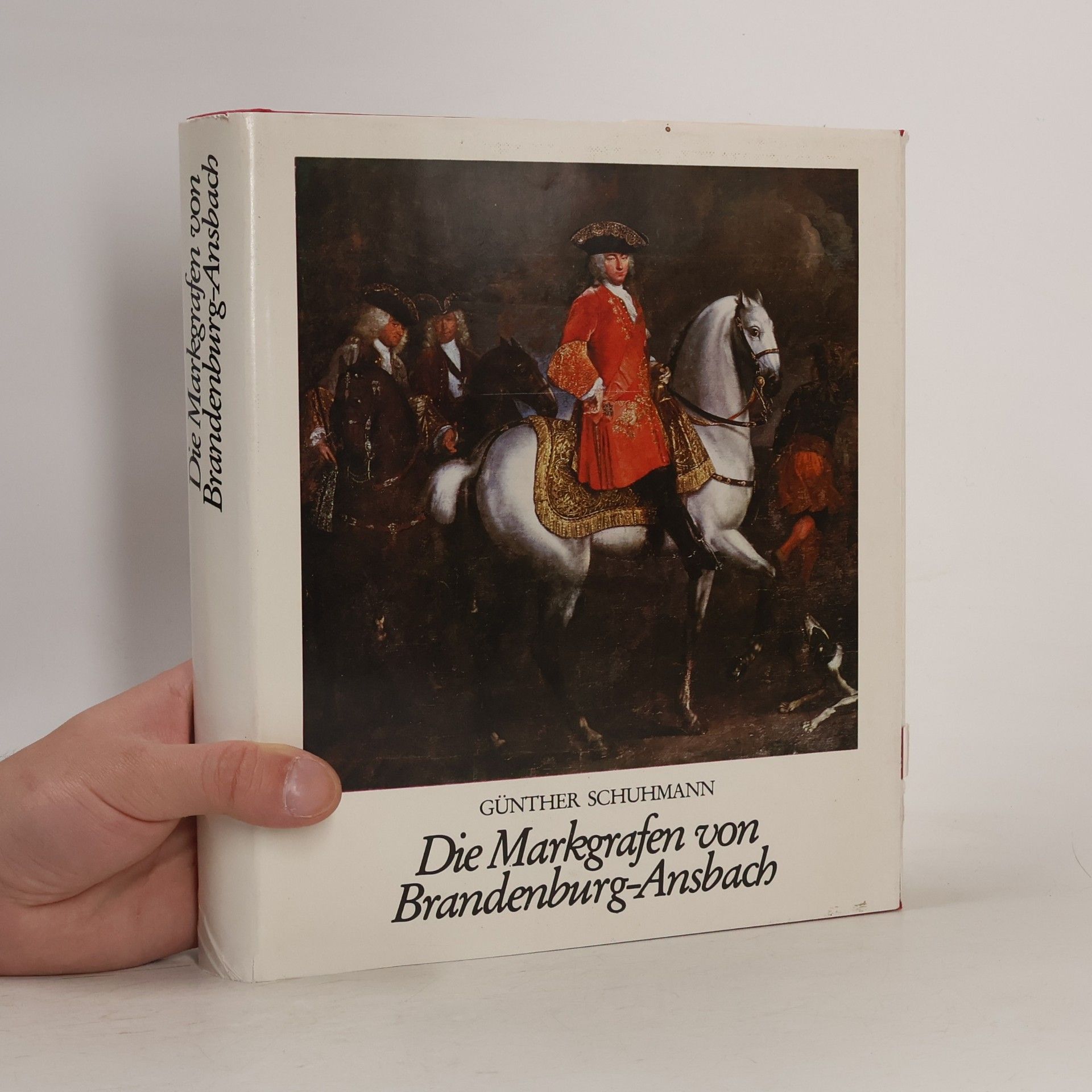 Günther Schuhmann Die Markgrafen von Brandenburg-Ansbach