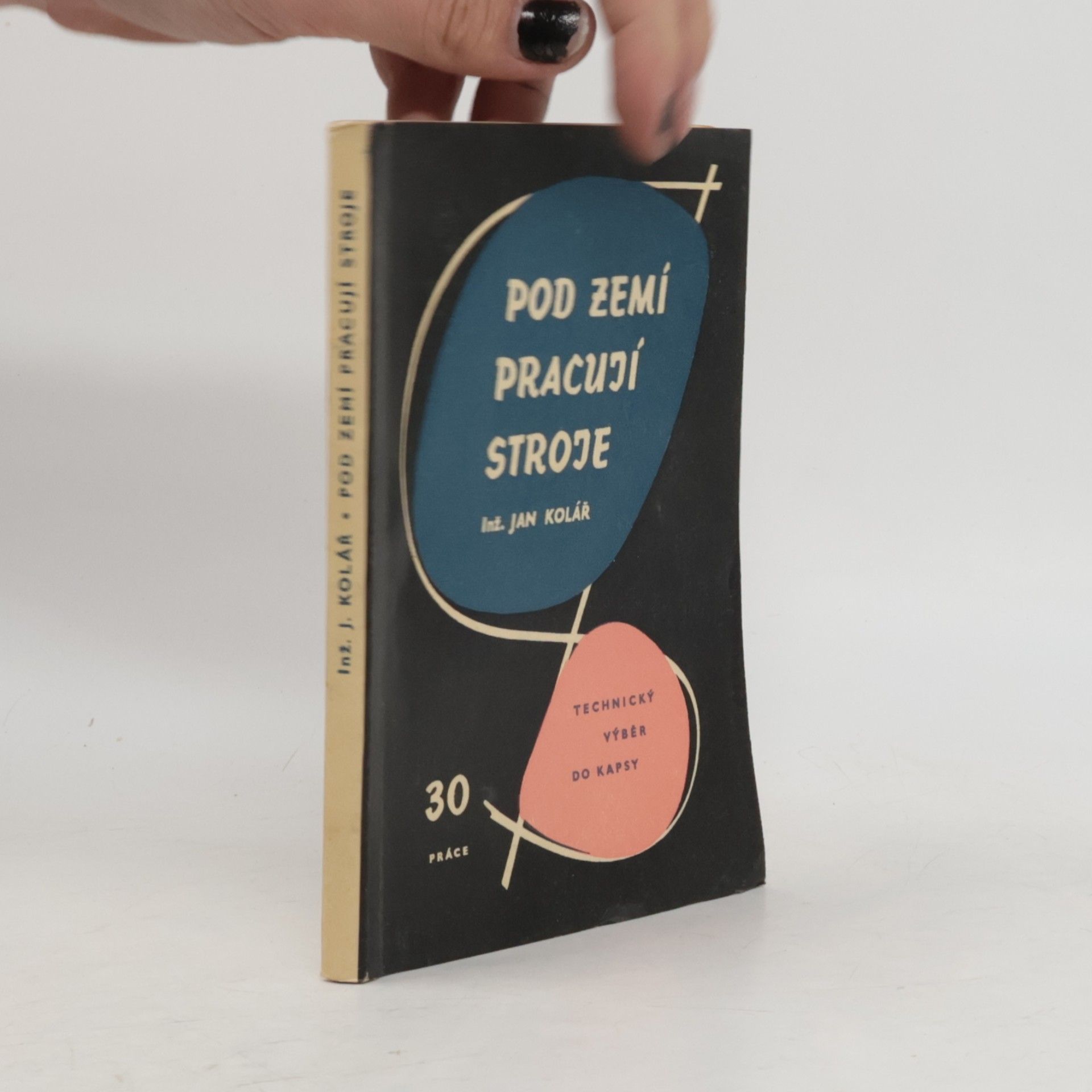 Jan Kolář Pod zemí pracují stroje