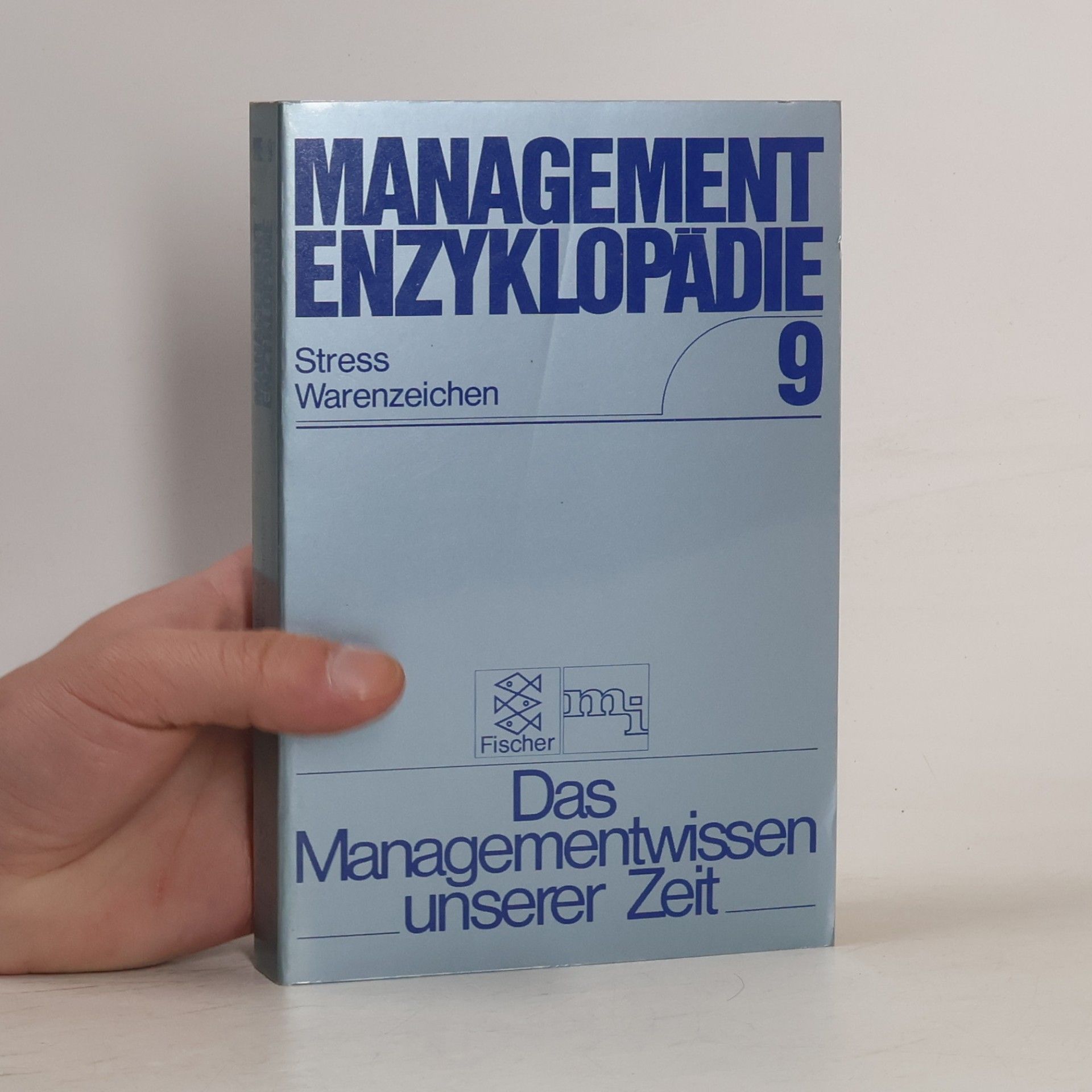 Das Managementwissen unserer Zeit - 9: Management Enzyklopädie