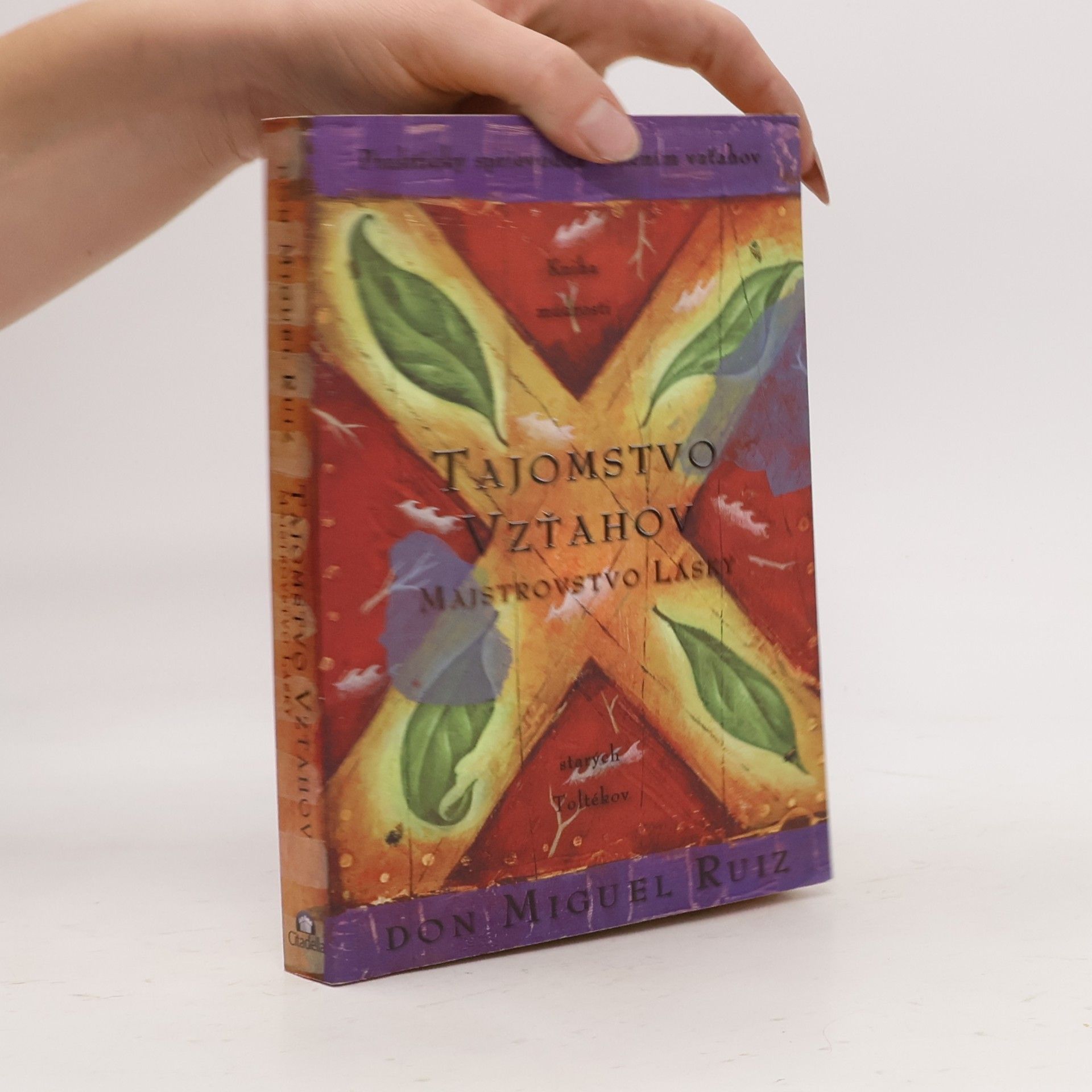 Don Miguel Ruiz Tajomstvo vzťahov. Majstrovstvo lásky. Kniha múdrosti starých Toltékov