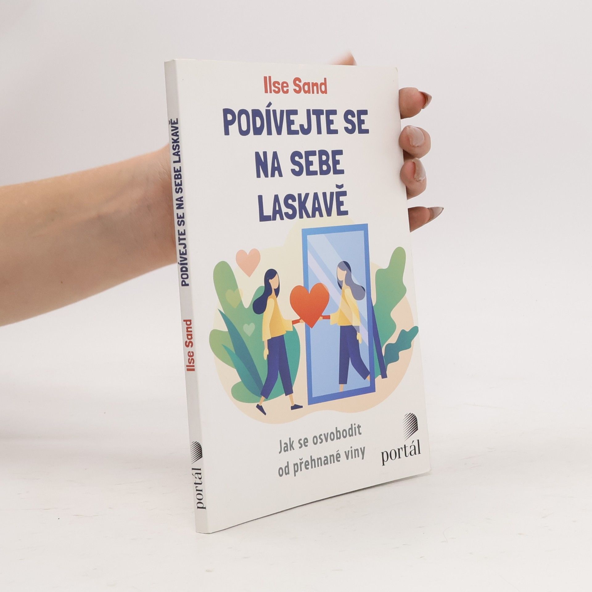 Markéta Kliková Podívejte se na sebe laskavě. Jak se osvobodit od přehnané viny