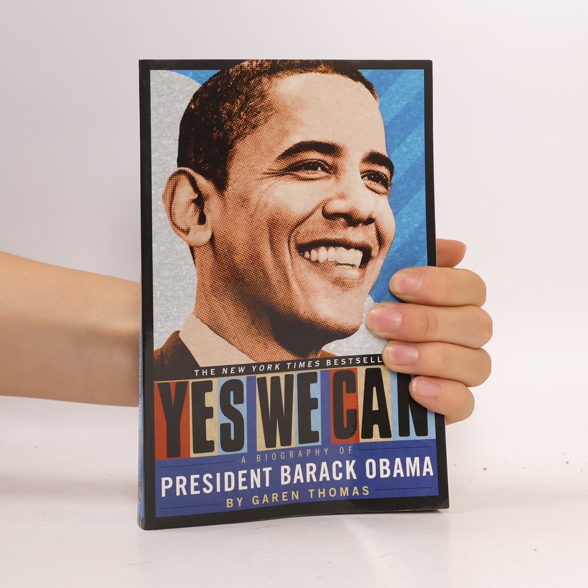 Garen Thomas Yes we can: A biography of President Barack Obama