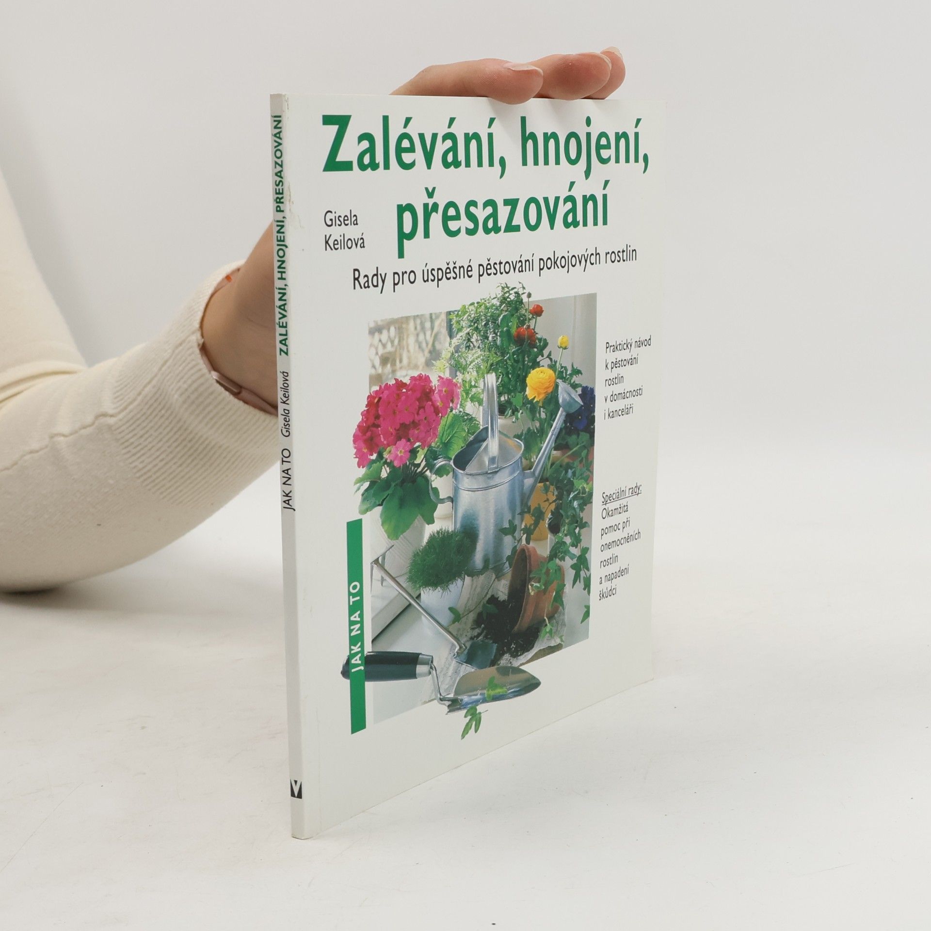 Zalévání, hnojení, přesazování