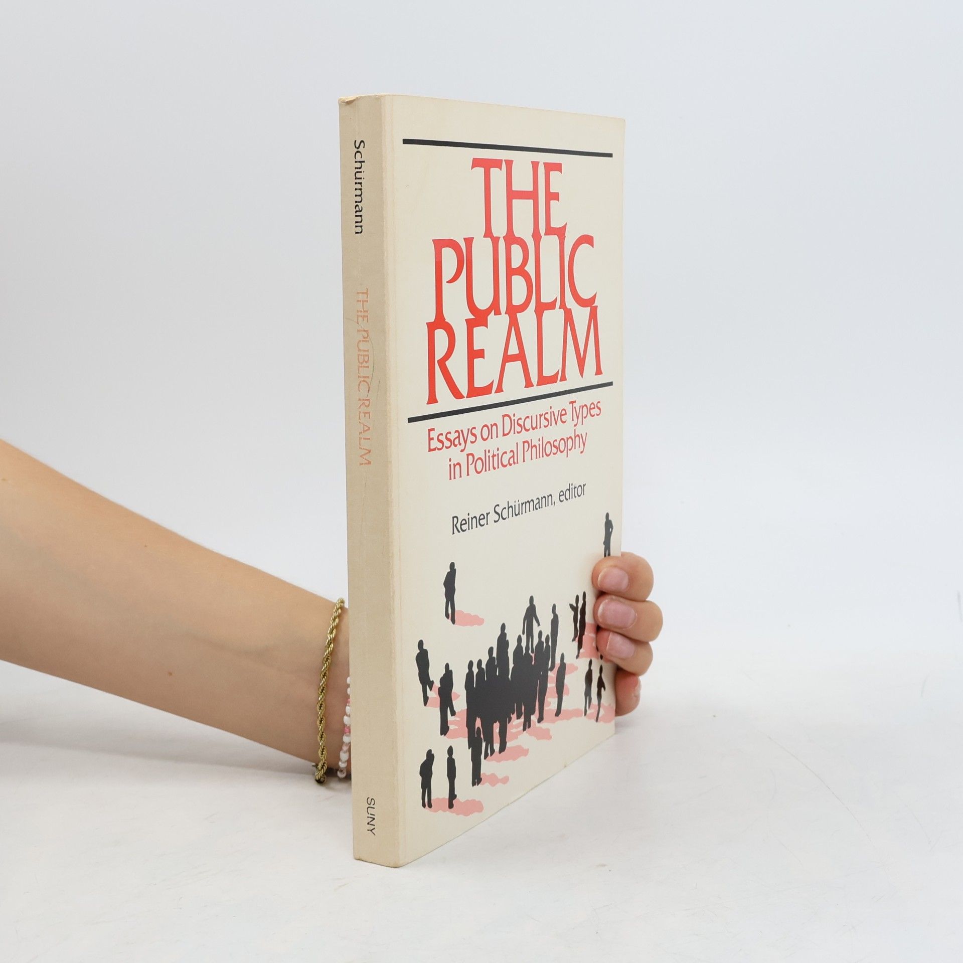 Reiner Schürmann Suny Series in Philosophy: The Public Realm