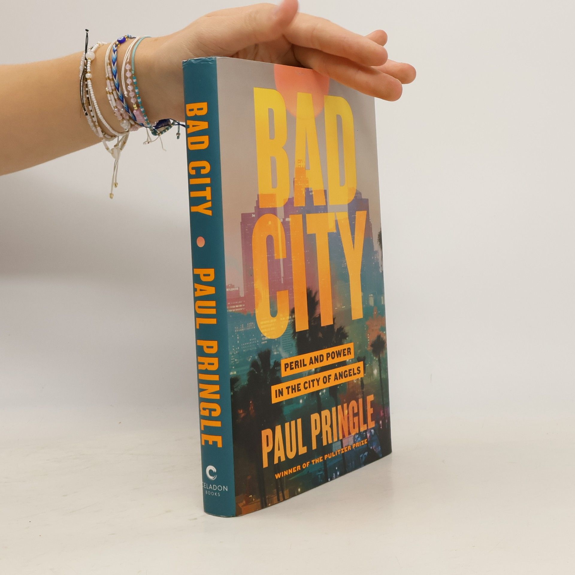 Paul Pringle Bad City: Peril and Power in the City of Angels