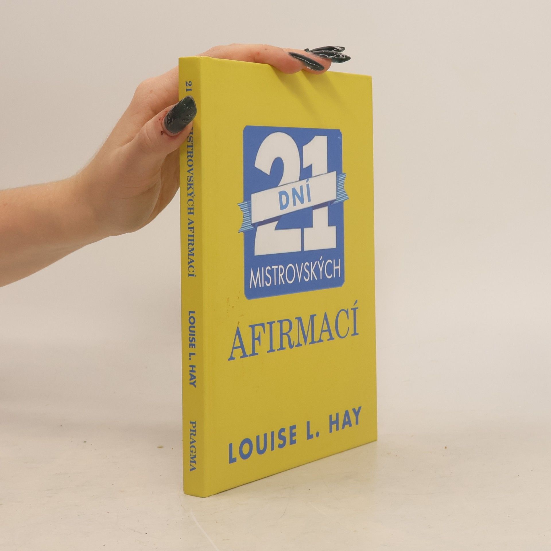 Louise Lynn Hay 21 dní mistrovských afirmací