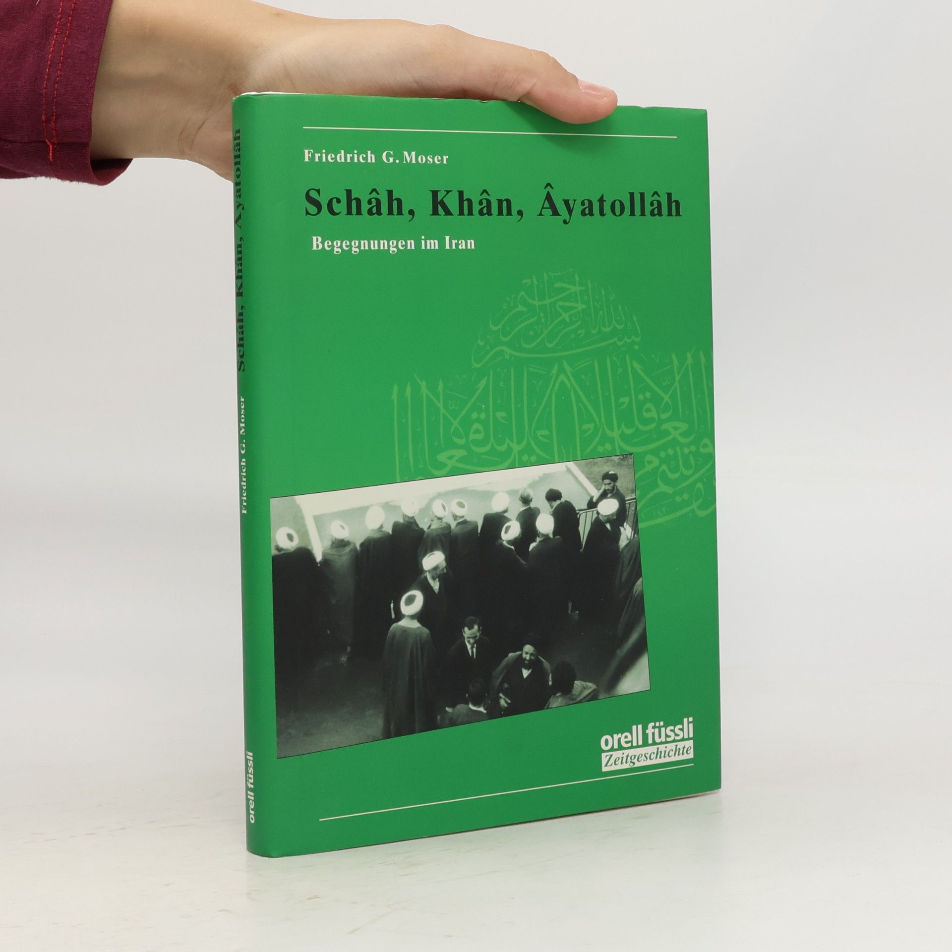 Friedrich Gerhard Moser Schâh, Khân, Âyatollâh