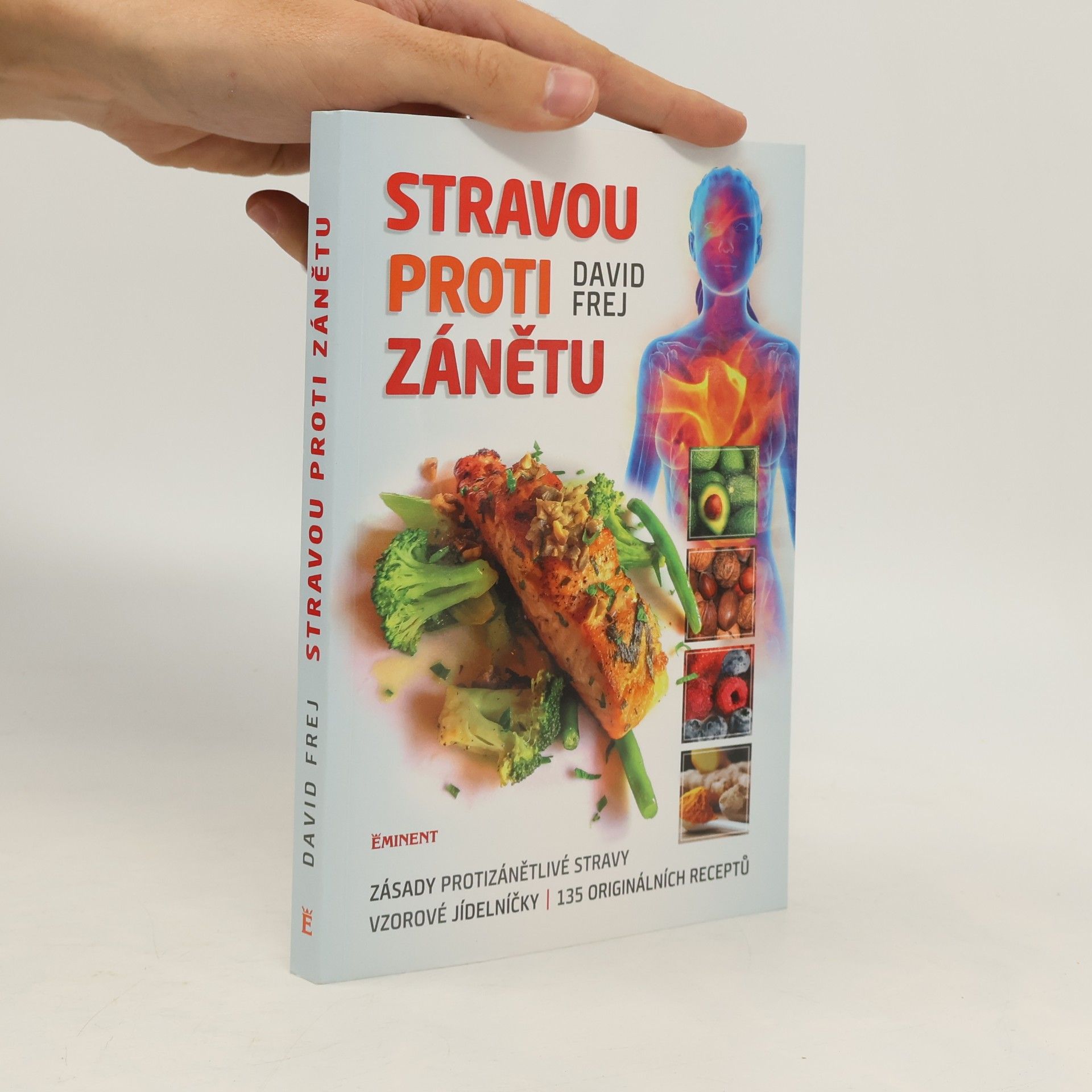 Jona Friedri Stravou proti zánětu. Zásady protizánětlivé stravy, vzorové jídelníčky, 135 originálních receptů