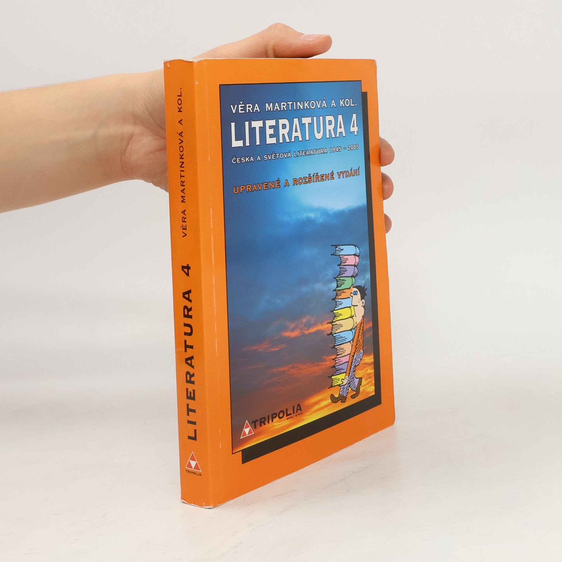 Věra Martinková Literatura 4: česká a světová literatura 1945-2005
