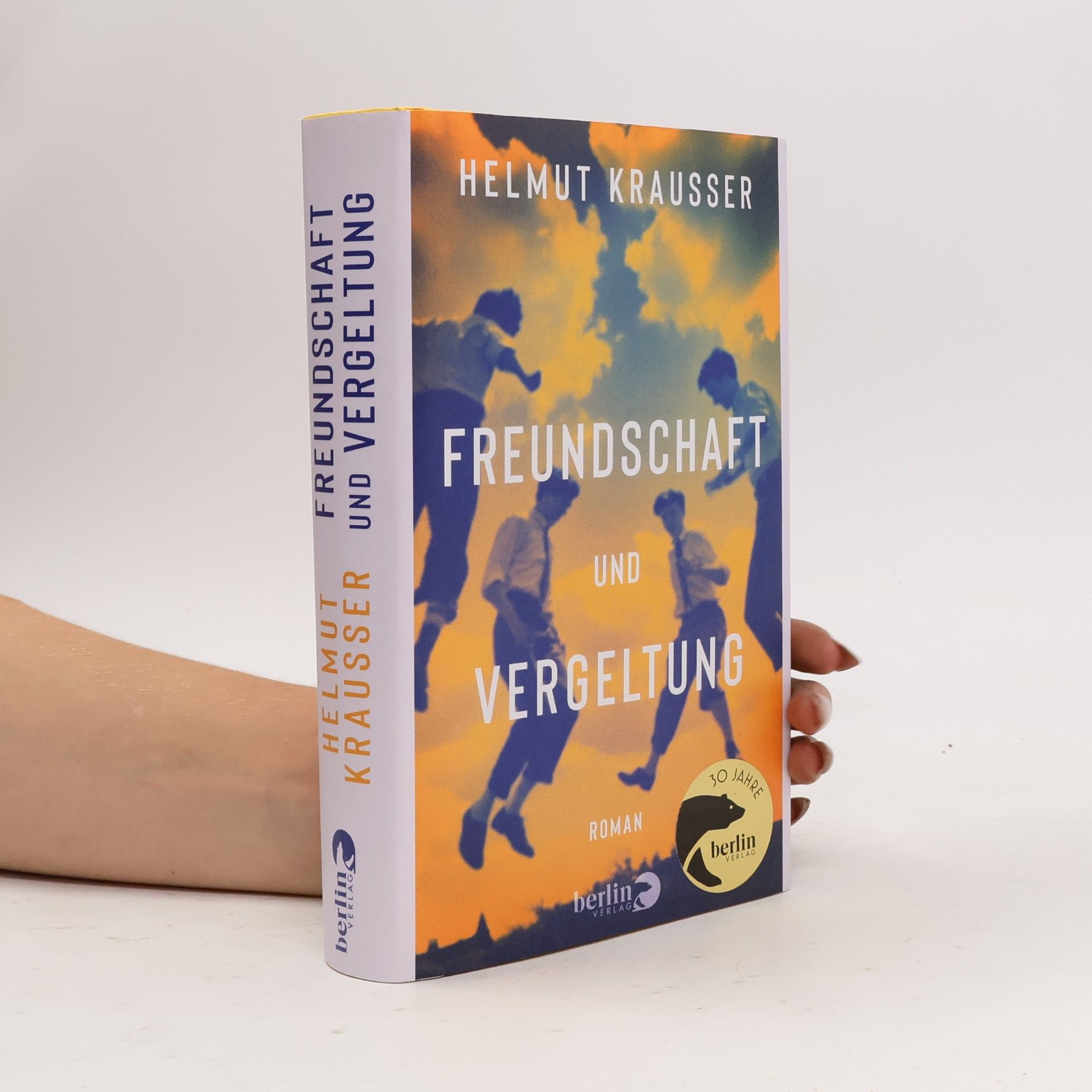 Helmut Krausser Freundschaft und Vergeltung