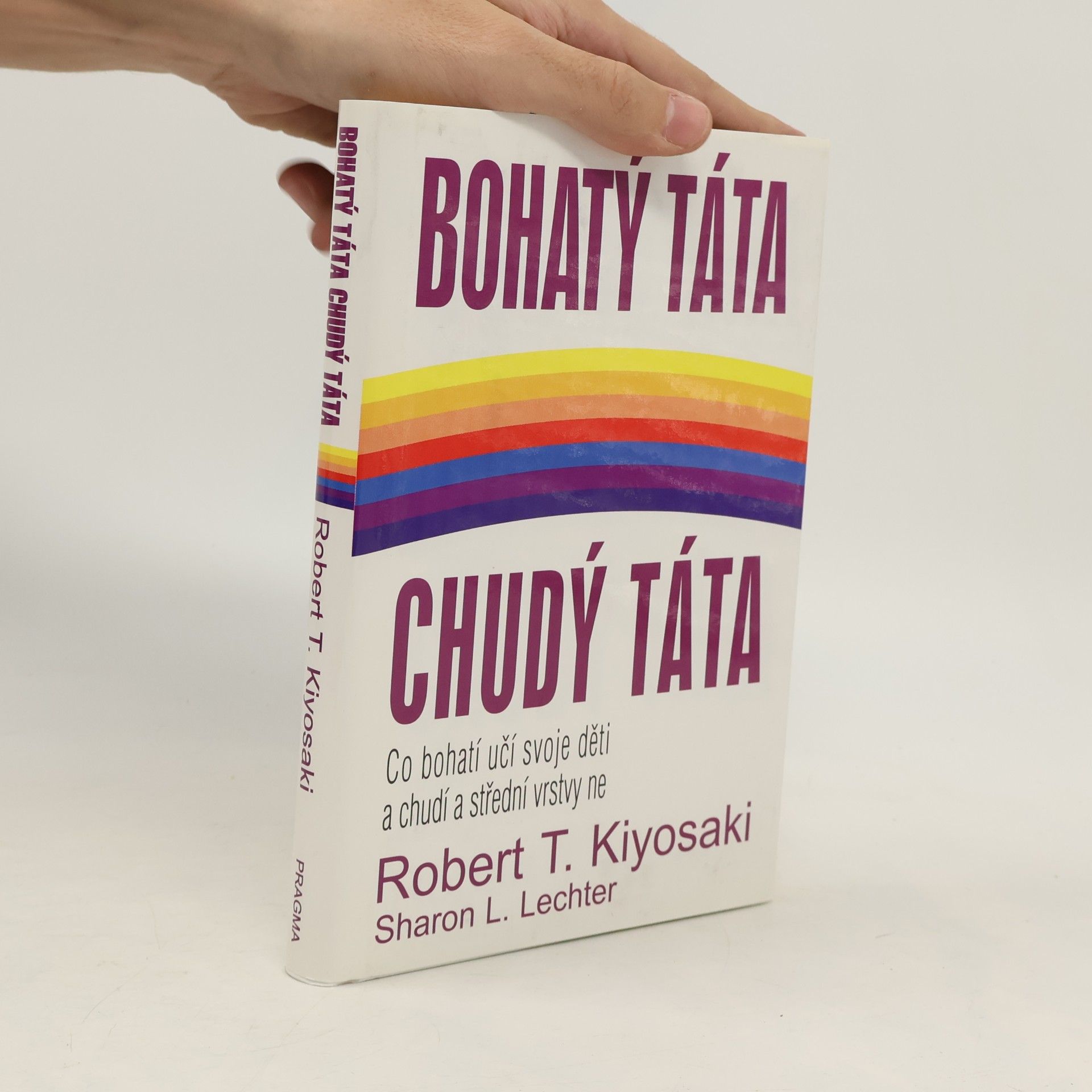 Robert Kiyosaki Bohatý táta, chudý táta