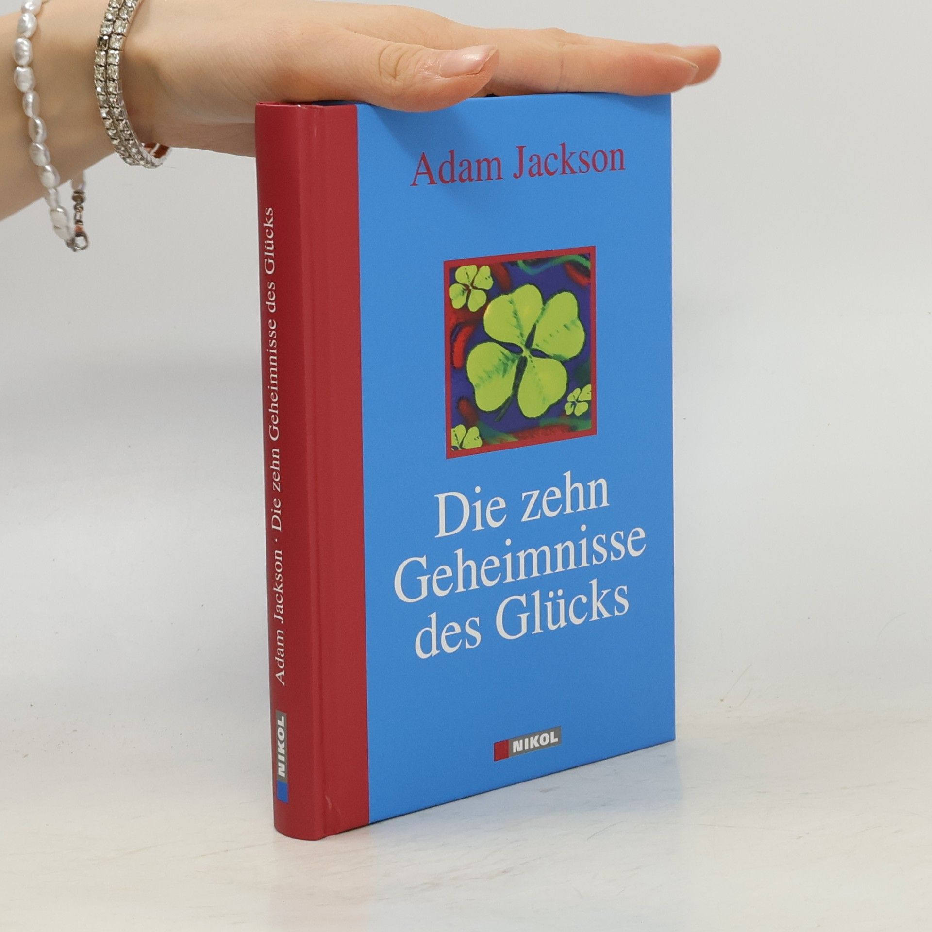 Adam J. Jackson Die zehn Geheimnisse des Glücks