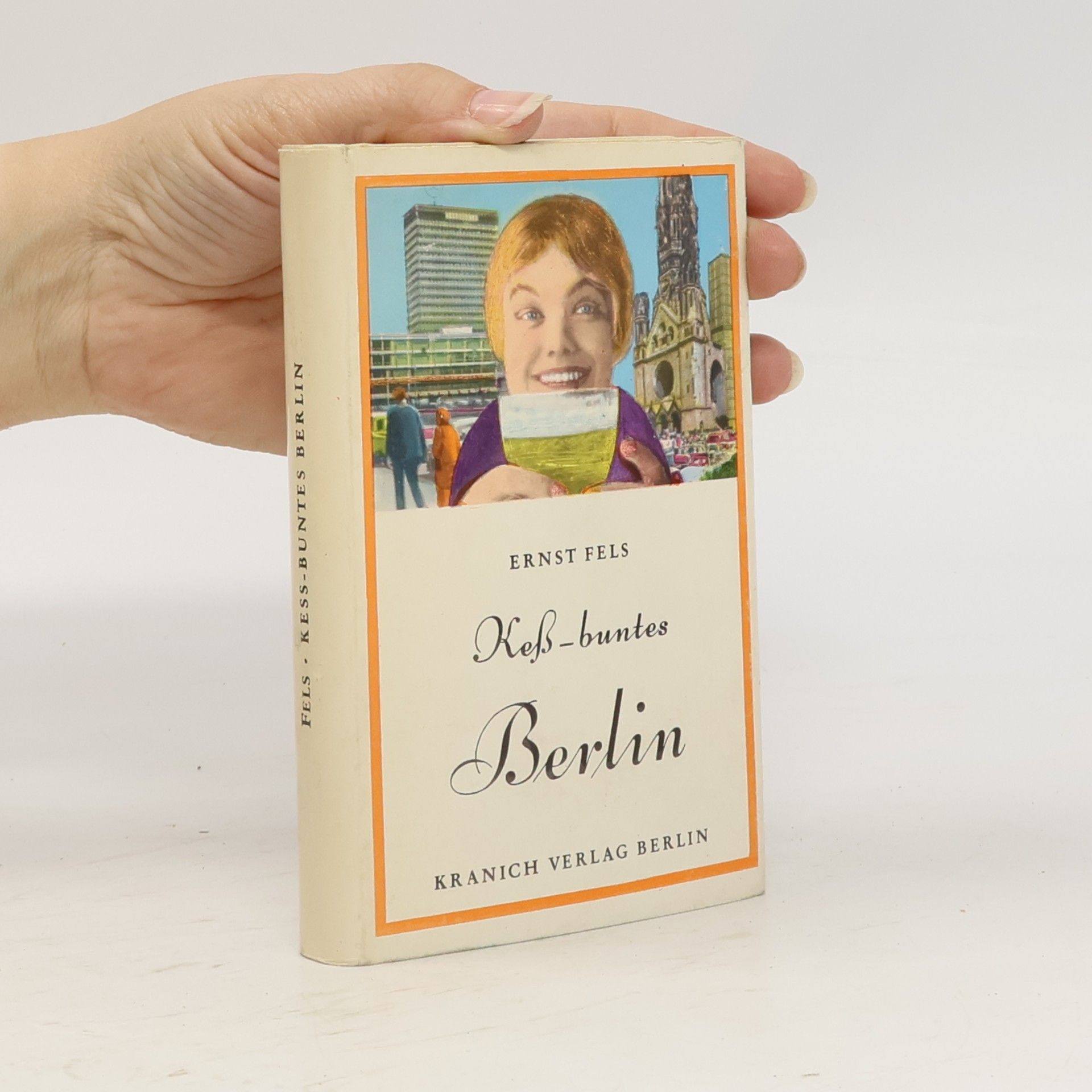 Ernst-Otto Felsch Keß-buntes Berlin