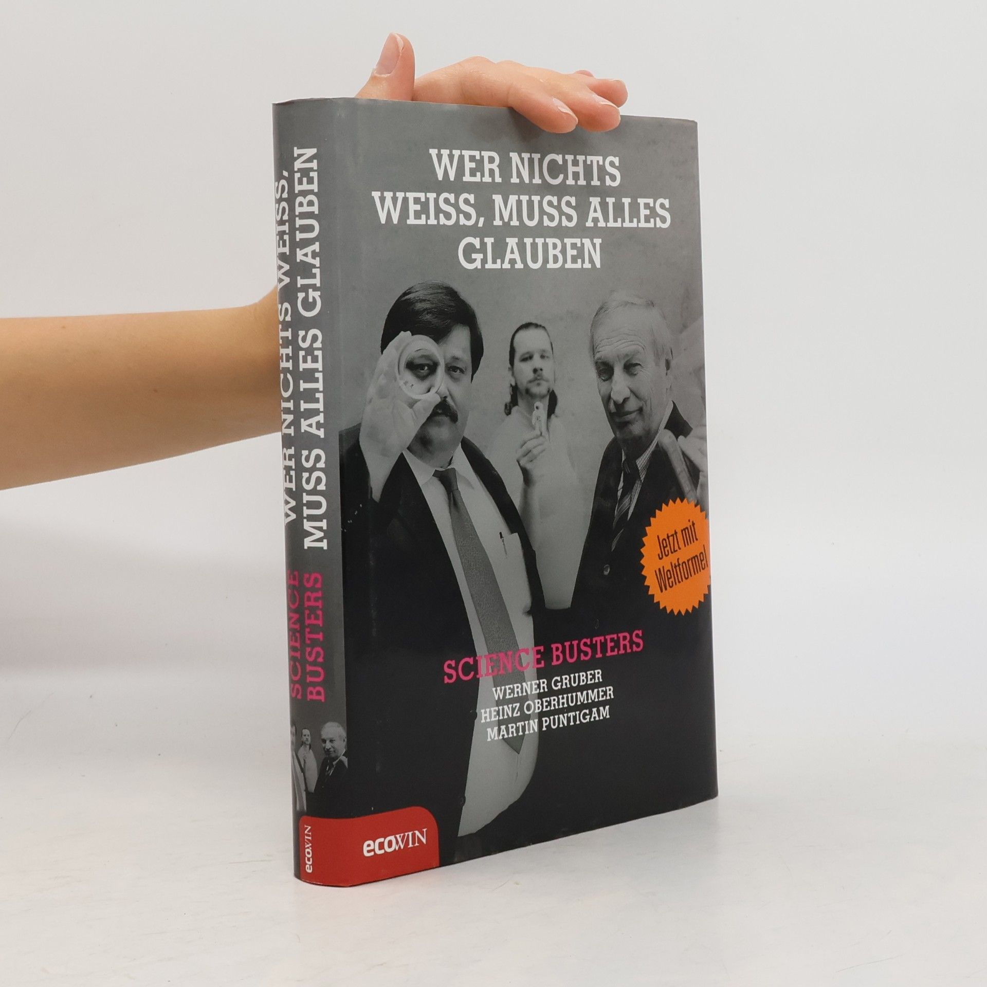 Werner Gruber Wer nichts weiss, muss alles glauben
