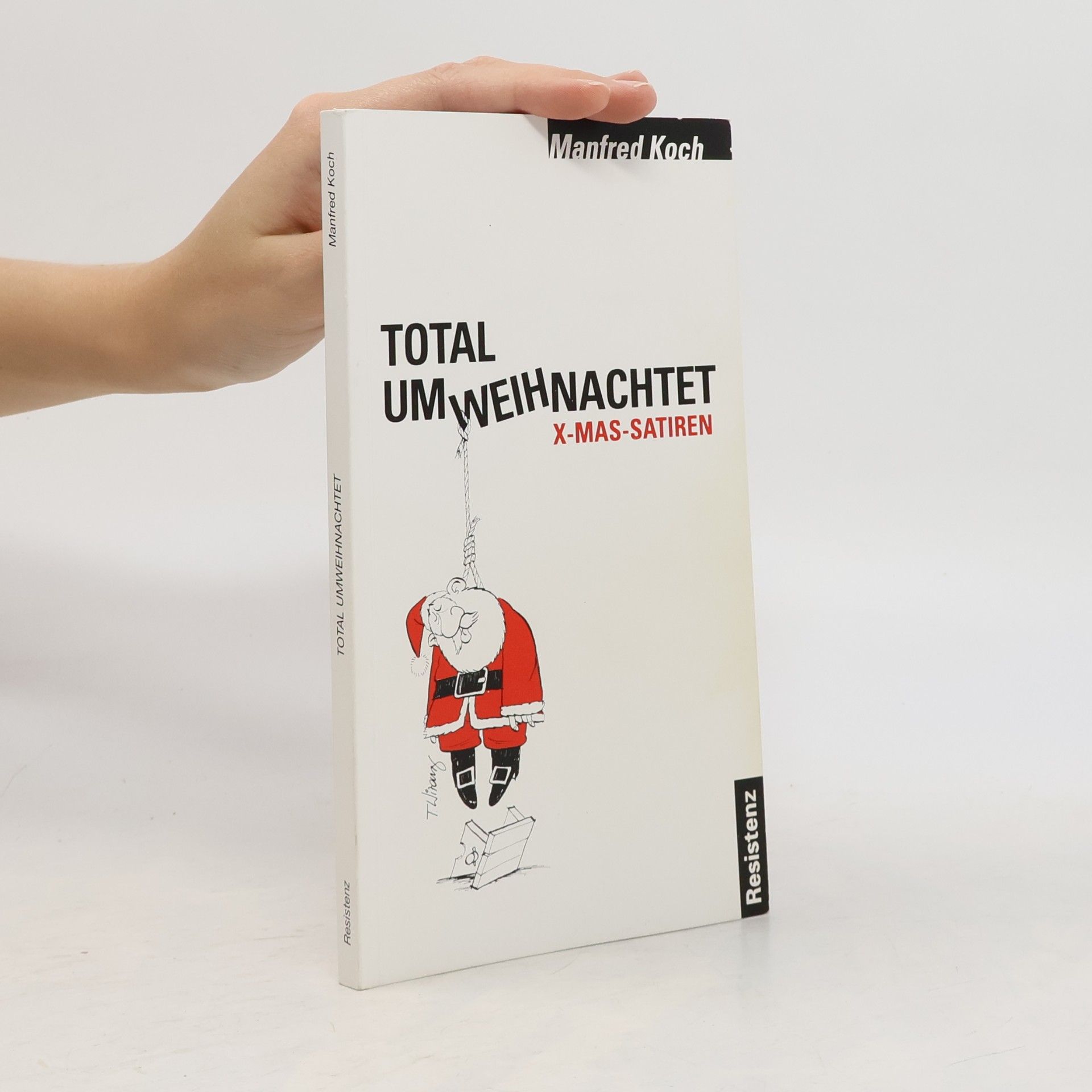 Total Umweihnachtet. X-Mas-Satiren