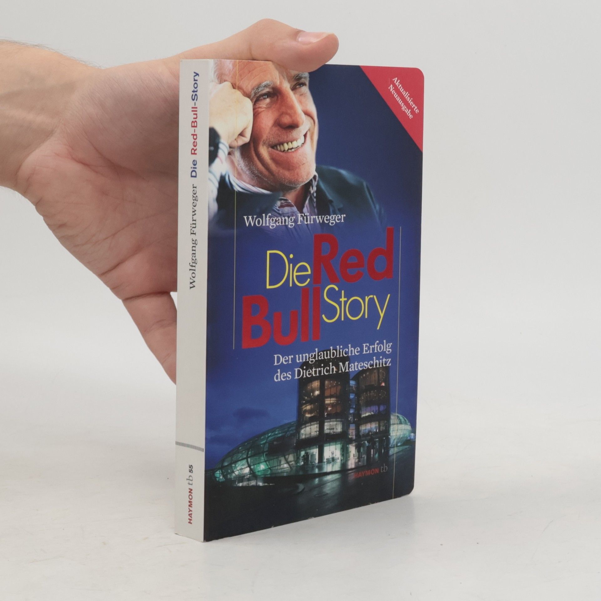 Die Red-Bull-Story. Der unglaubliche Erfolg des Dietrich Mateschitz