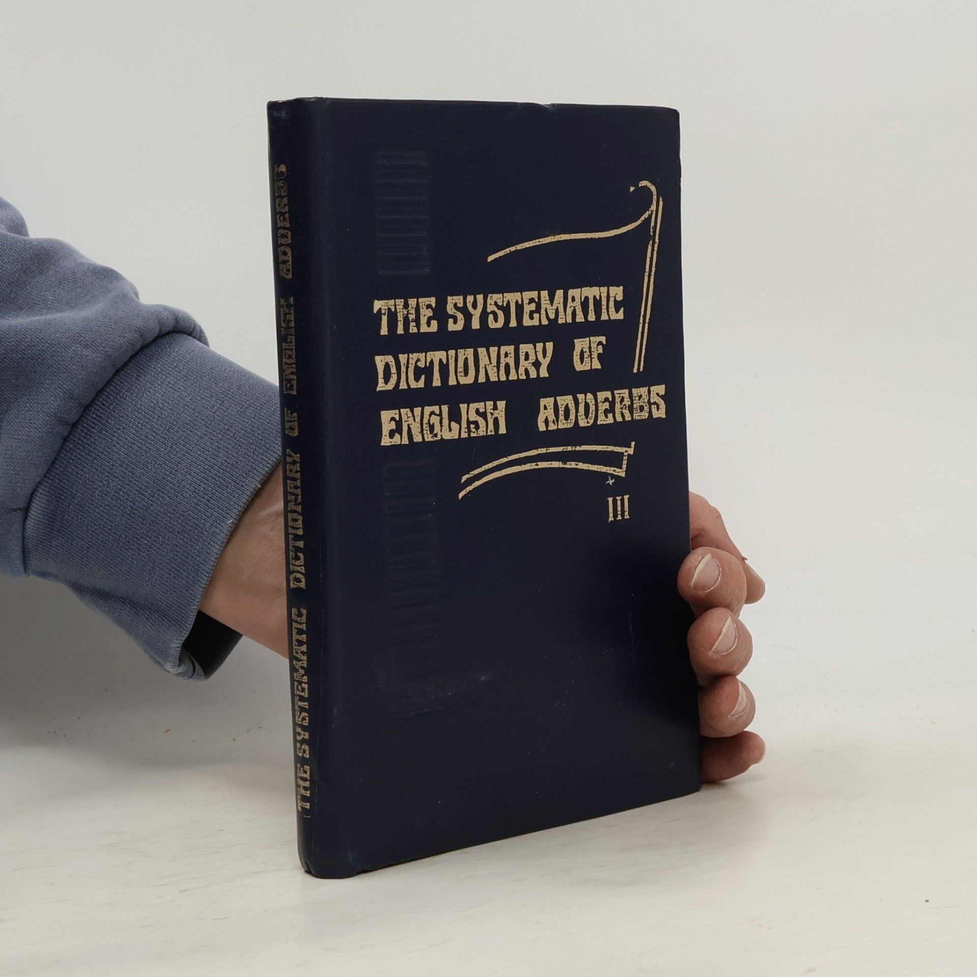 Kolektiv autorů THE SYSTEMATIC DICTIONARY OF ENGLISH ADVERBS III