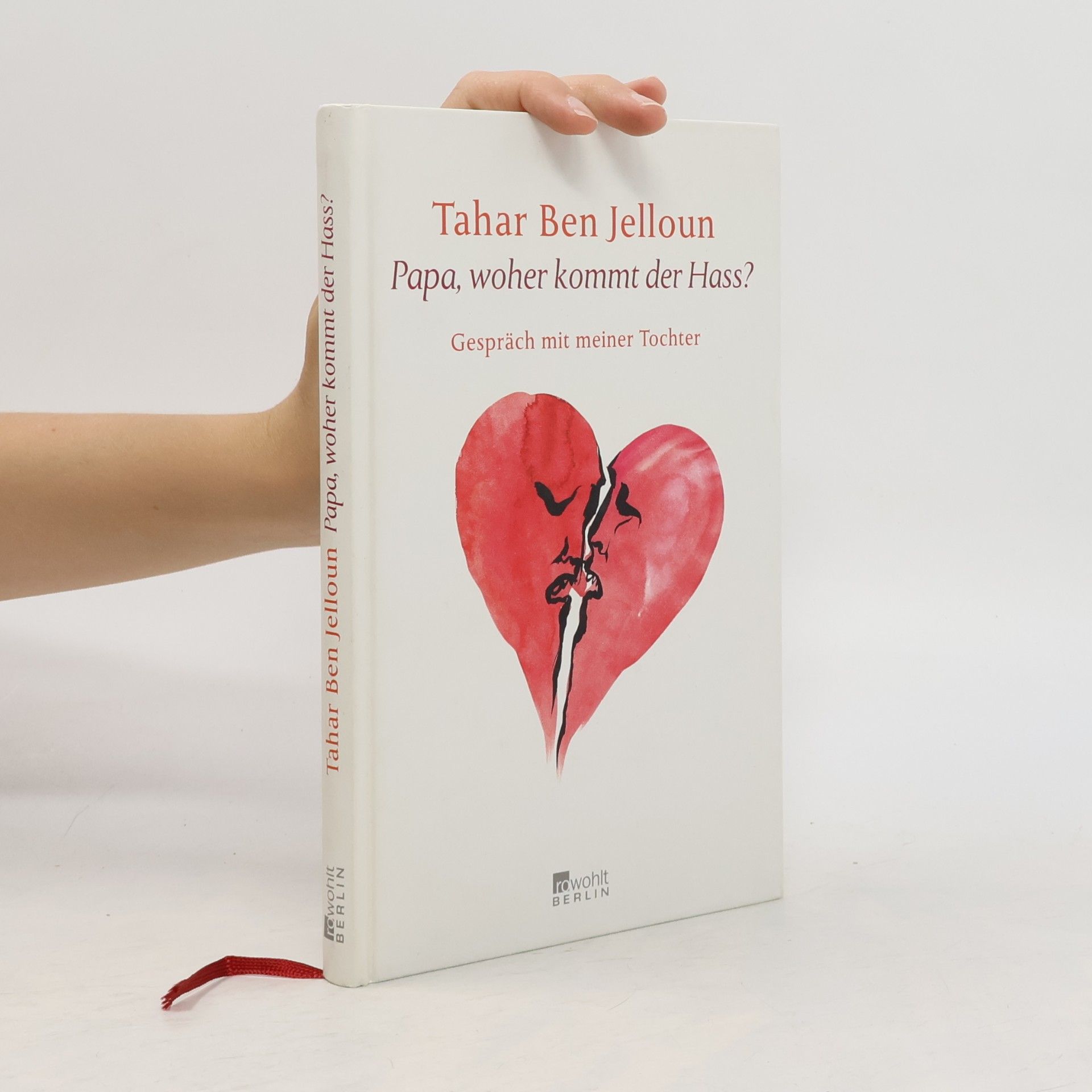 Tahar Ben Jelloun Papa, woher kommt der Hass?