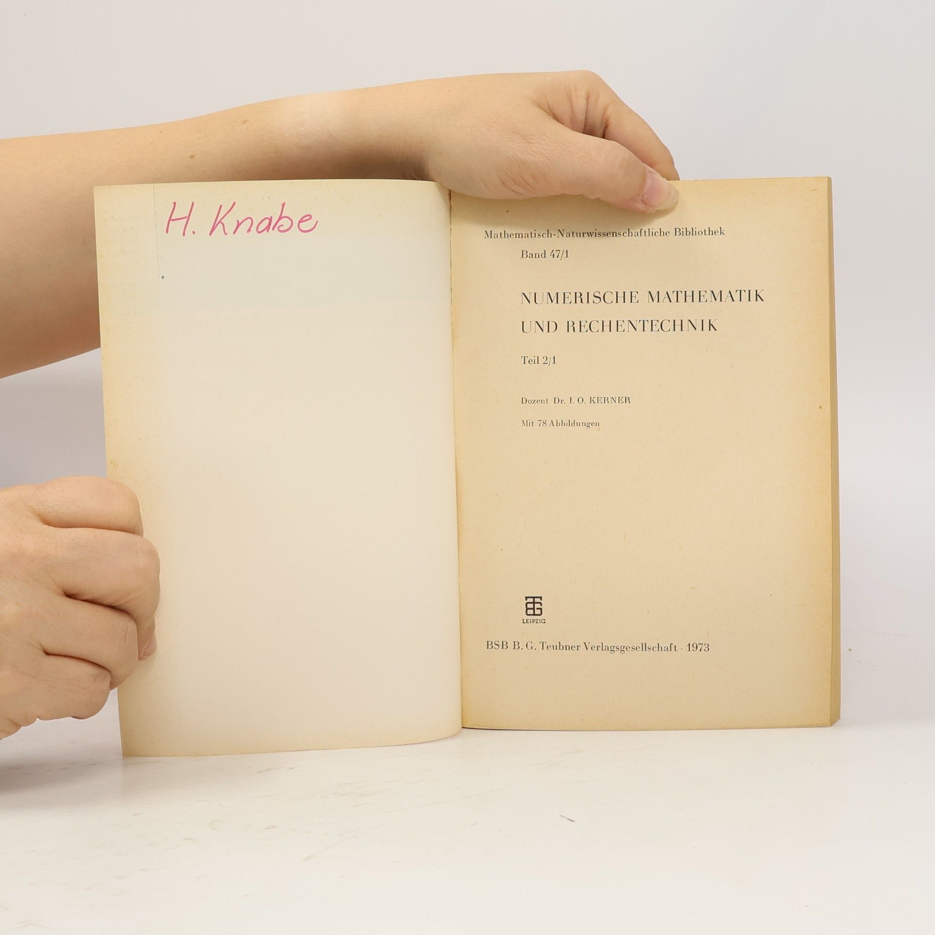 Immo Ottomar Kerner Numerische Mathematik und Rechentechnik Teil 2/1