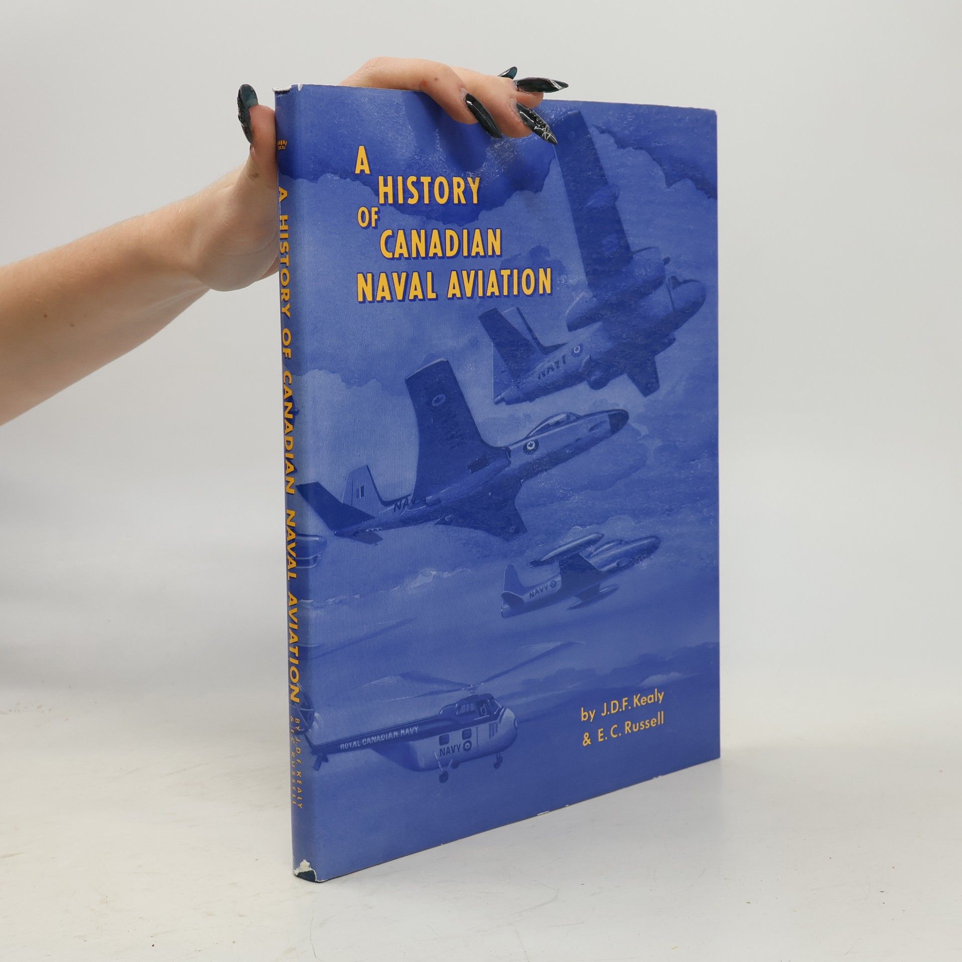 J.D.F. Kealy A History of Canadian Naval Aviation