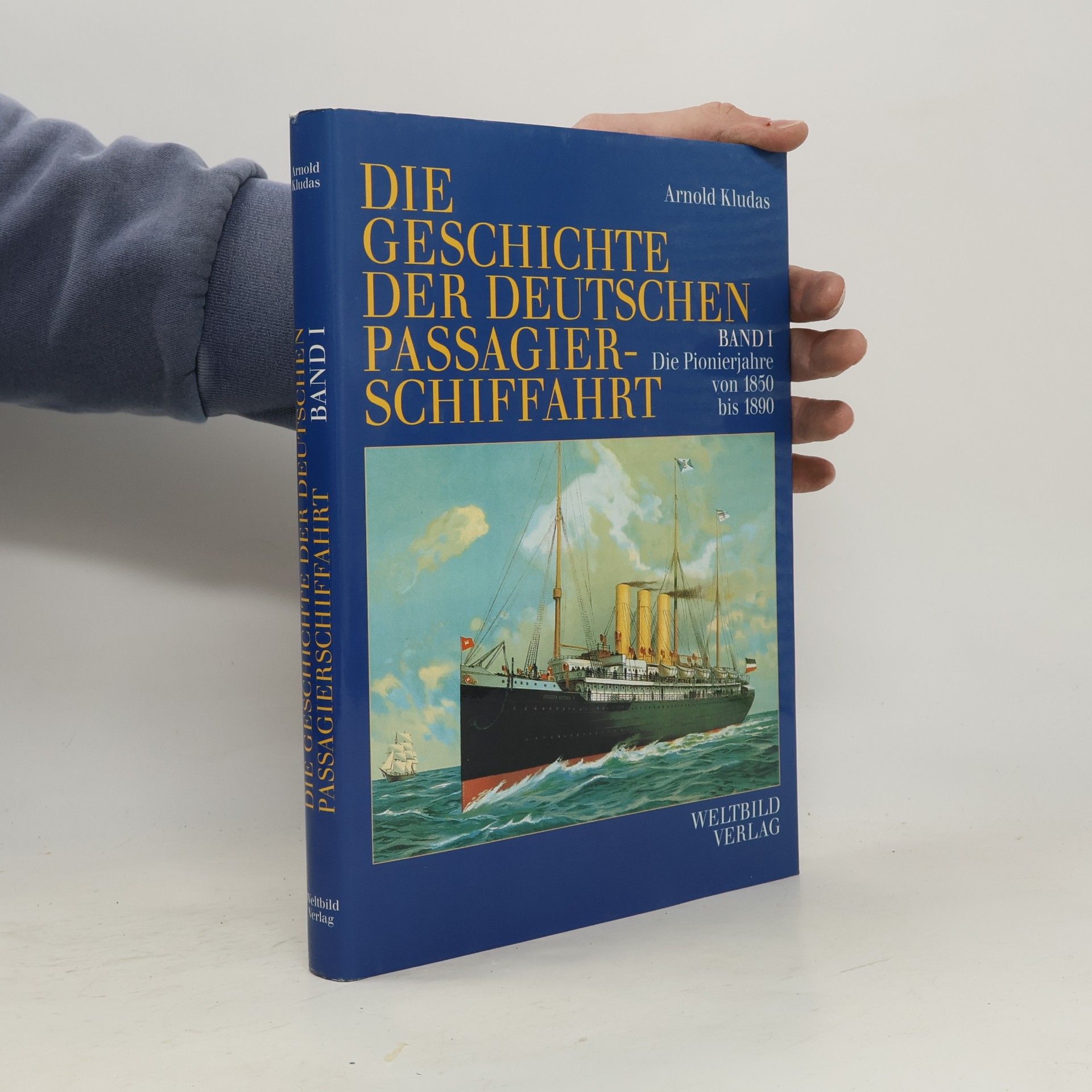 Arnold Kludas Die Geschichte der Deutschen Passagierschiffahrt Band I