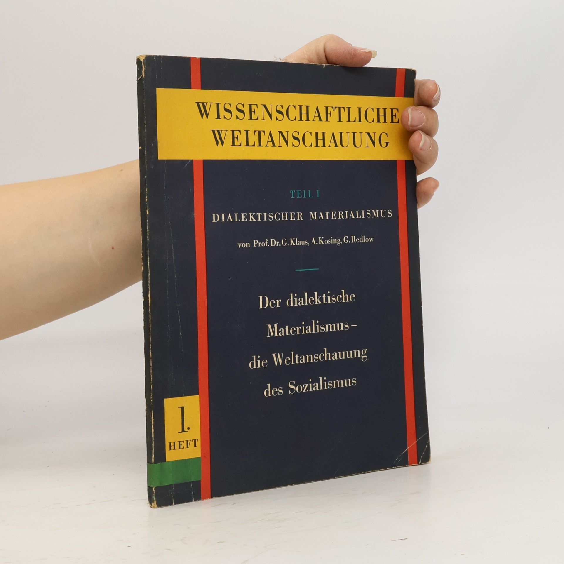 Marianne Gossow Der dialektische Materialismus – die Weltanschauung des Sozialismus
