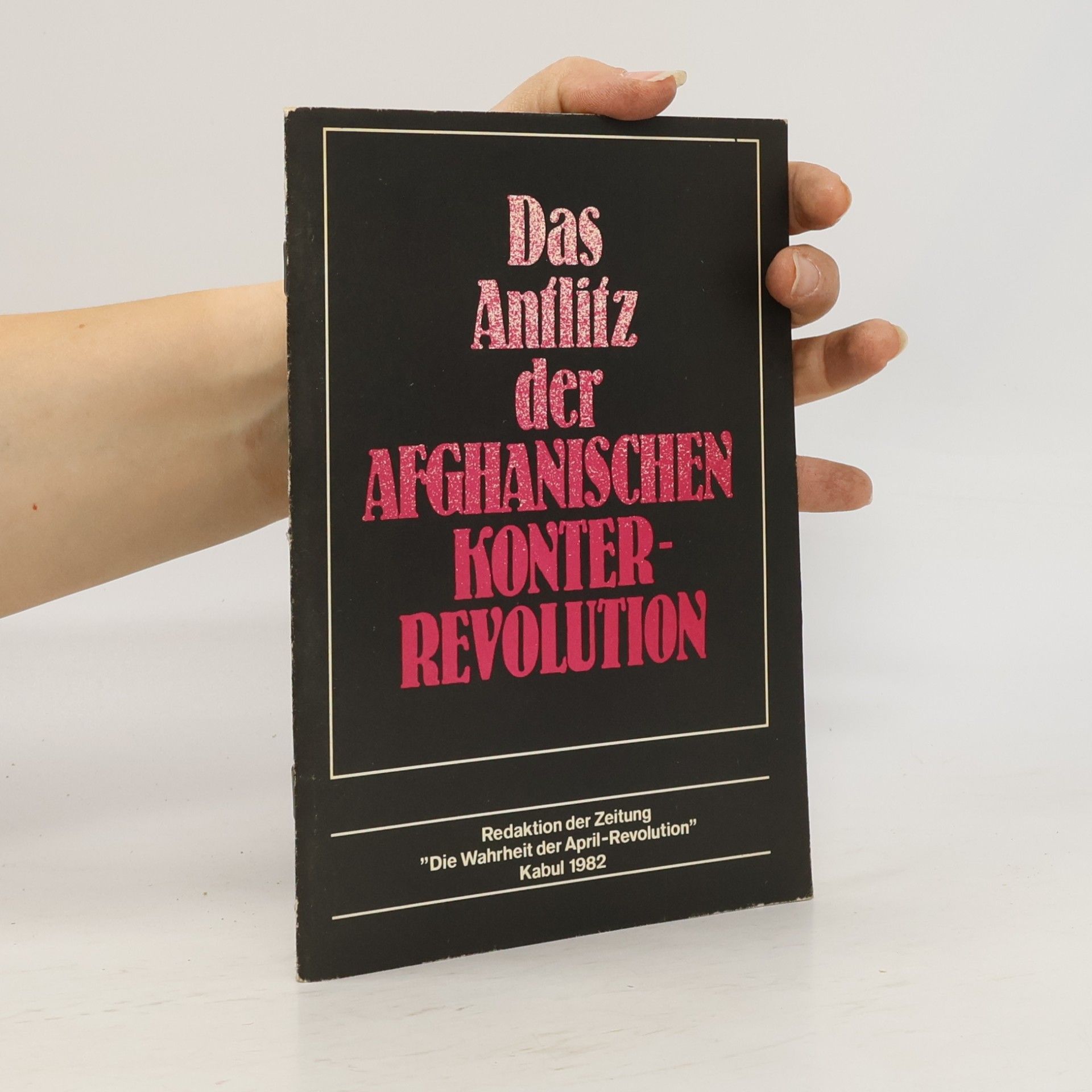 Autorenkollektiv Das Antlitz der afghanischen Konterrevolution