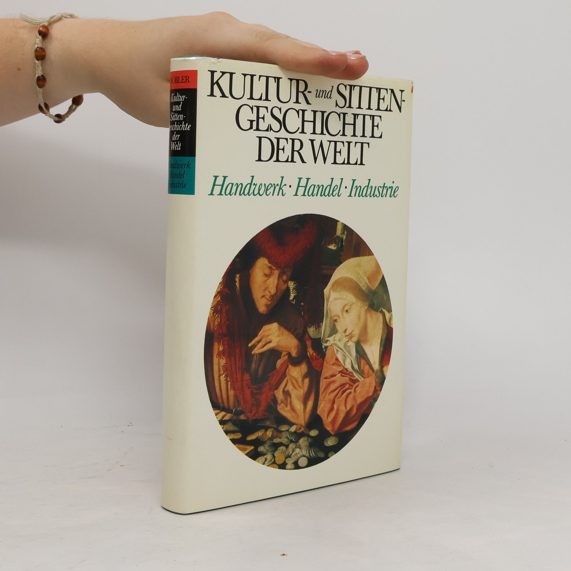 Hannsferdinand Döbler Kultur und Sittengeschichte der Welt. Handwerk. Handel. Industrie