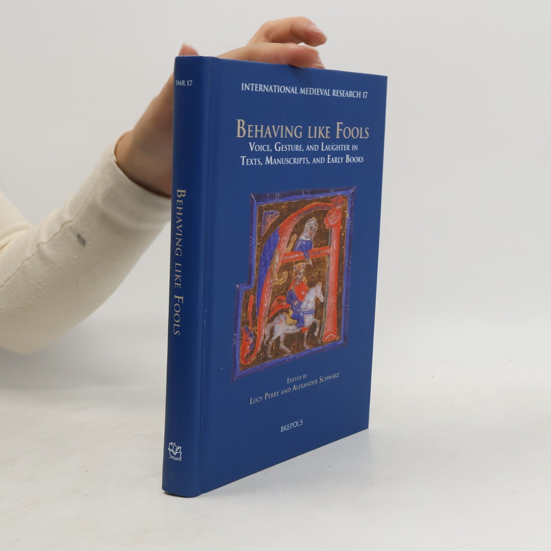 Lucy Perry International Medieval Research - 17: Behaving Like Fools