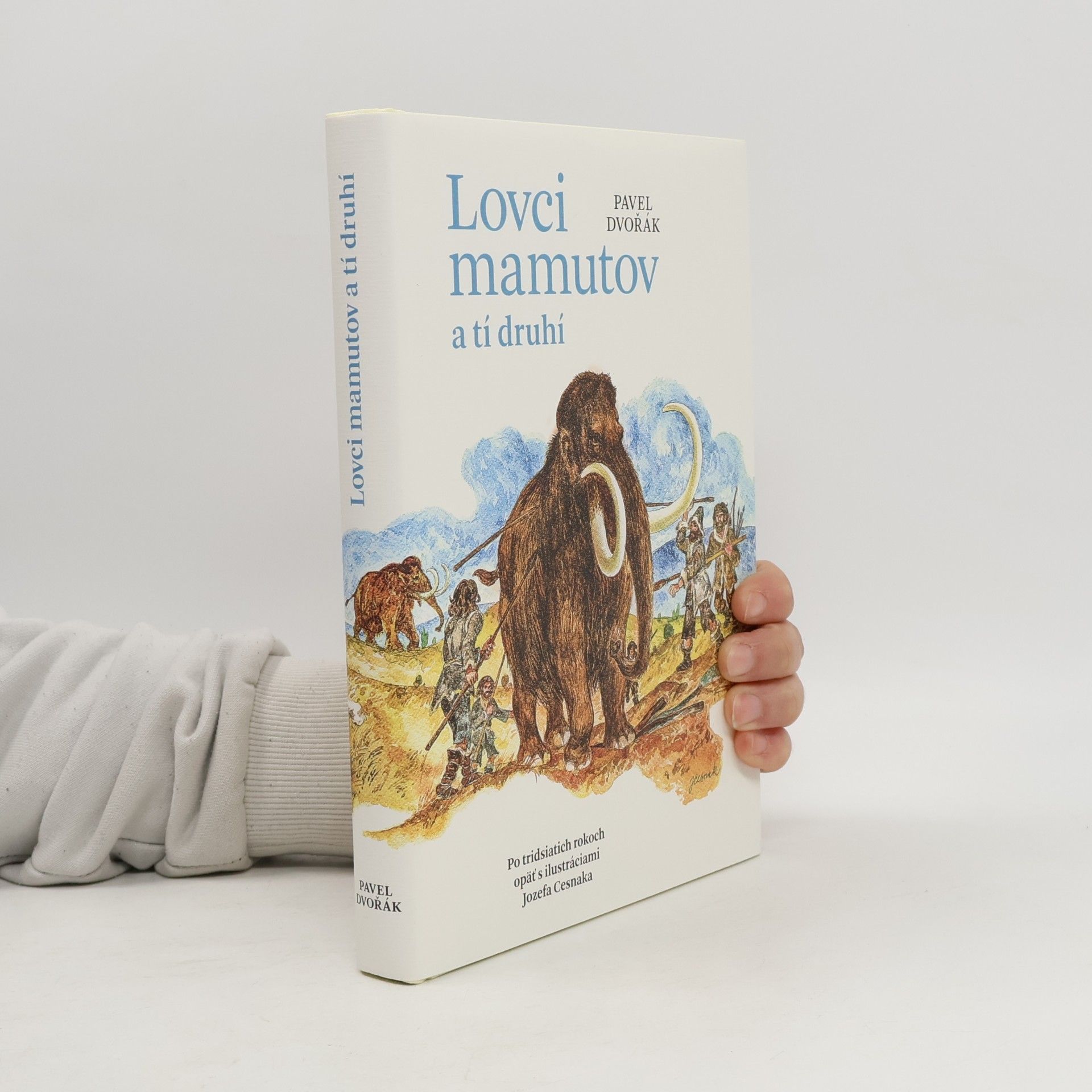 Pavel Dvořák Lovci mamutov a tí druhí