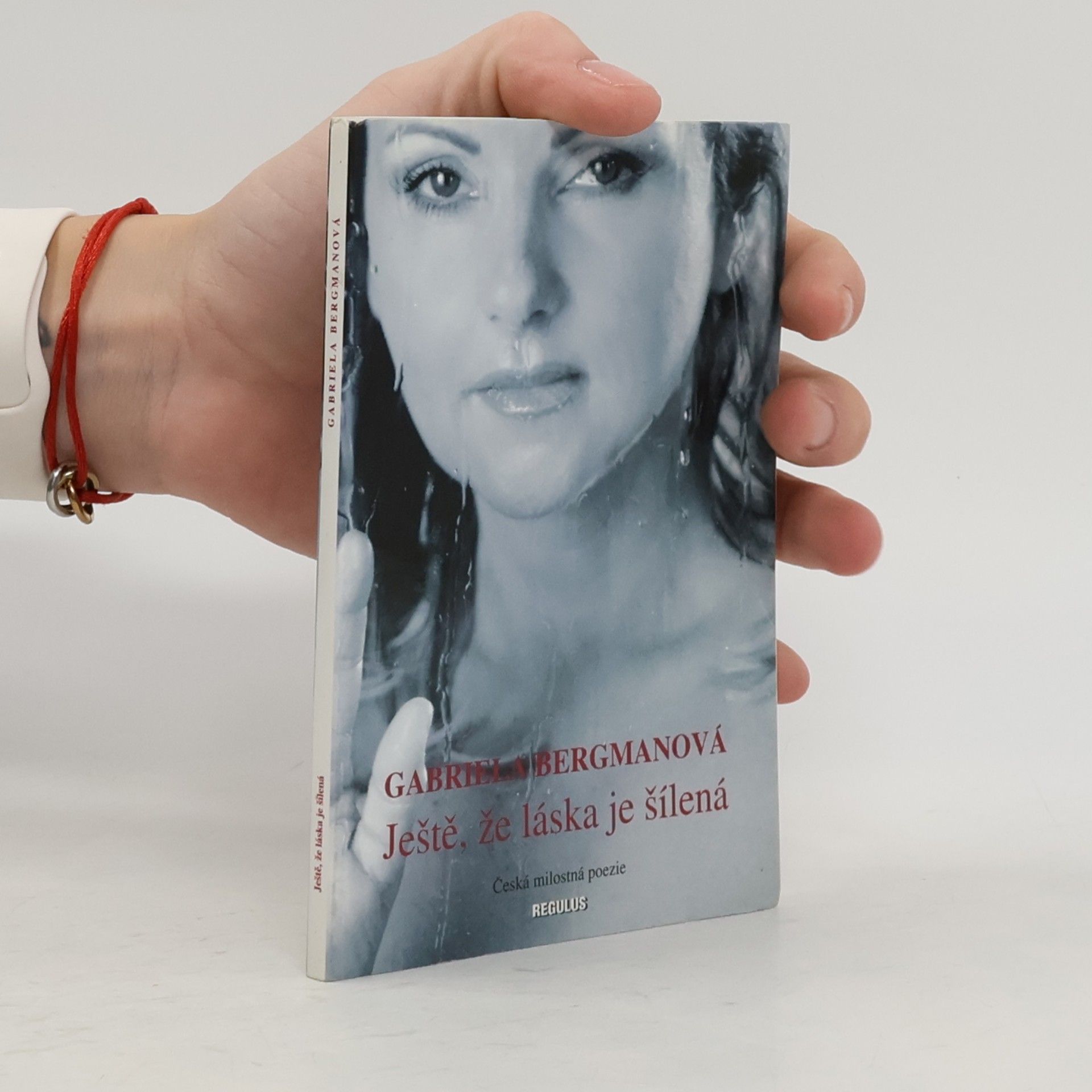 Gabriela Bergmanová Ještě, že láska je šílená
