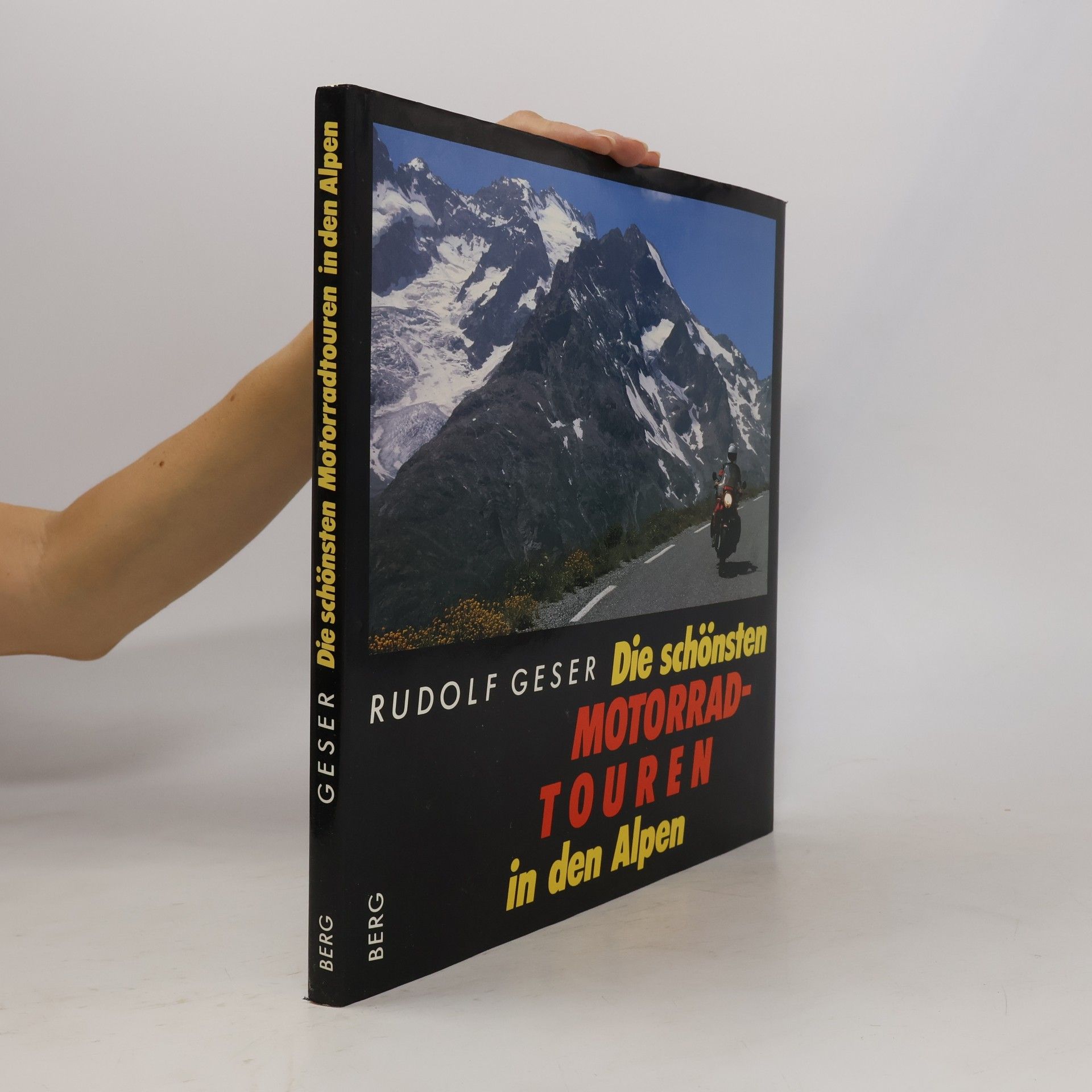 Rudolf Geser Die schönsten Motorradtouren in den Alpen