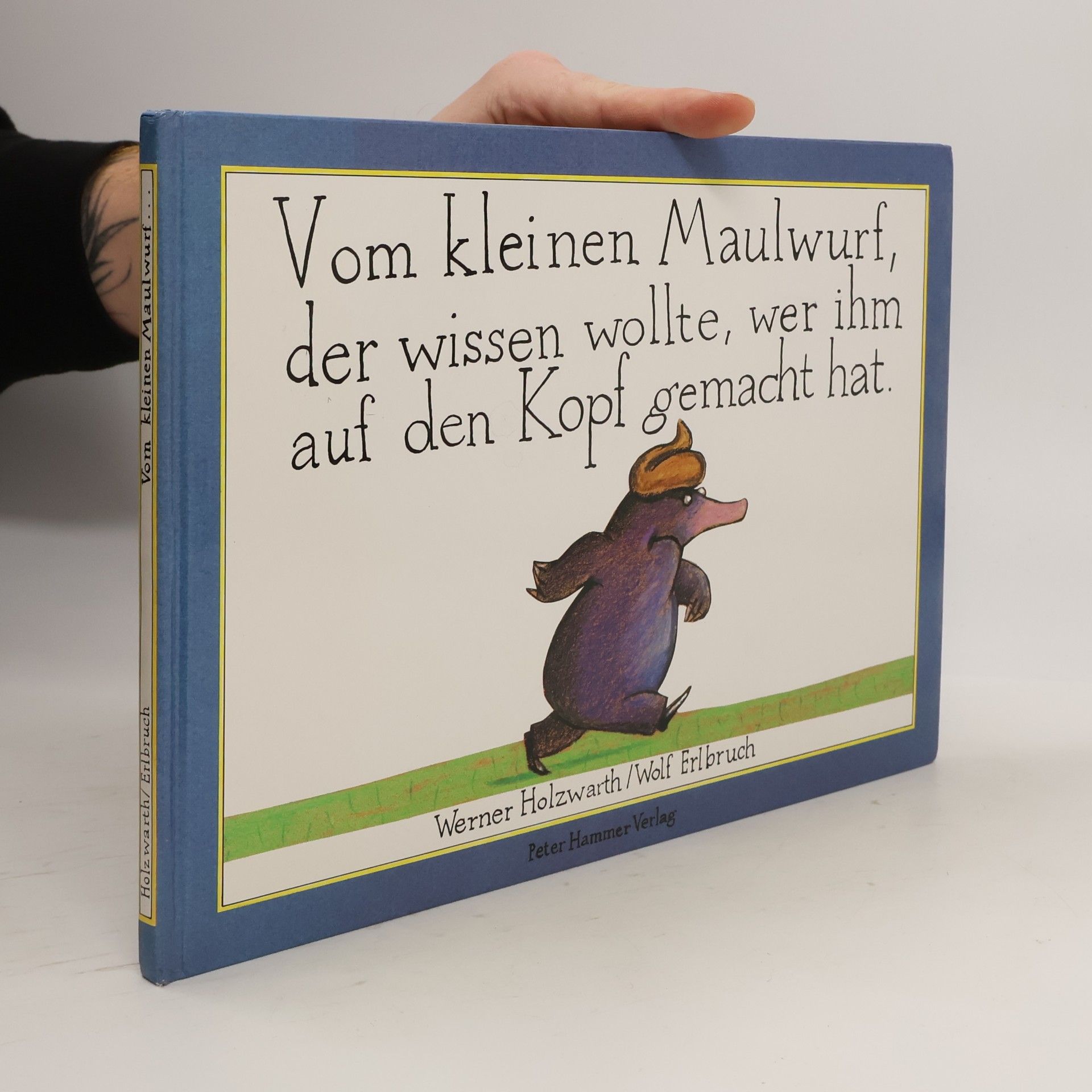 Vom kleinen Maulwurf, der wissen wollte, wer ihm auf den Kopf gemacht hat