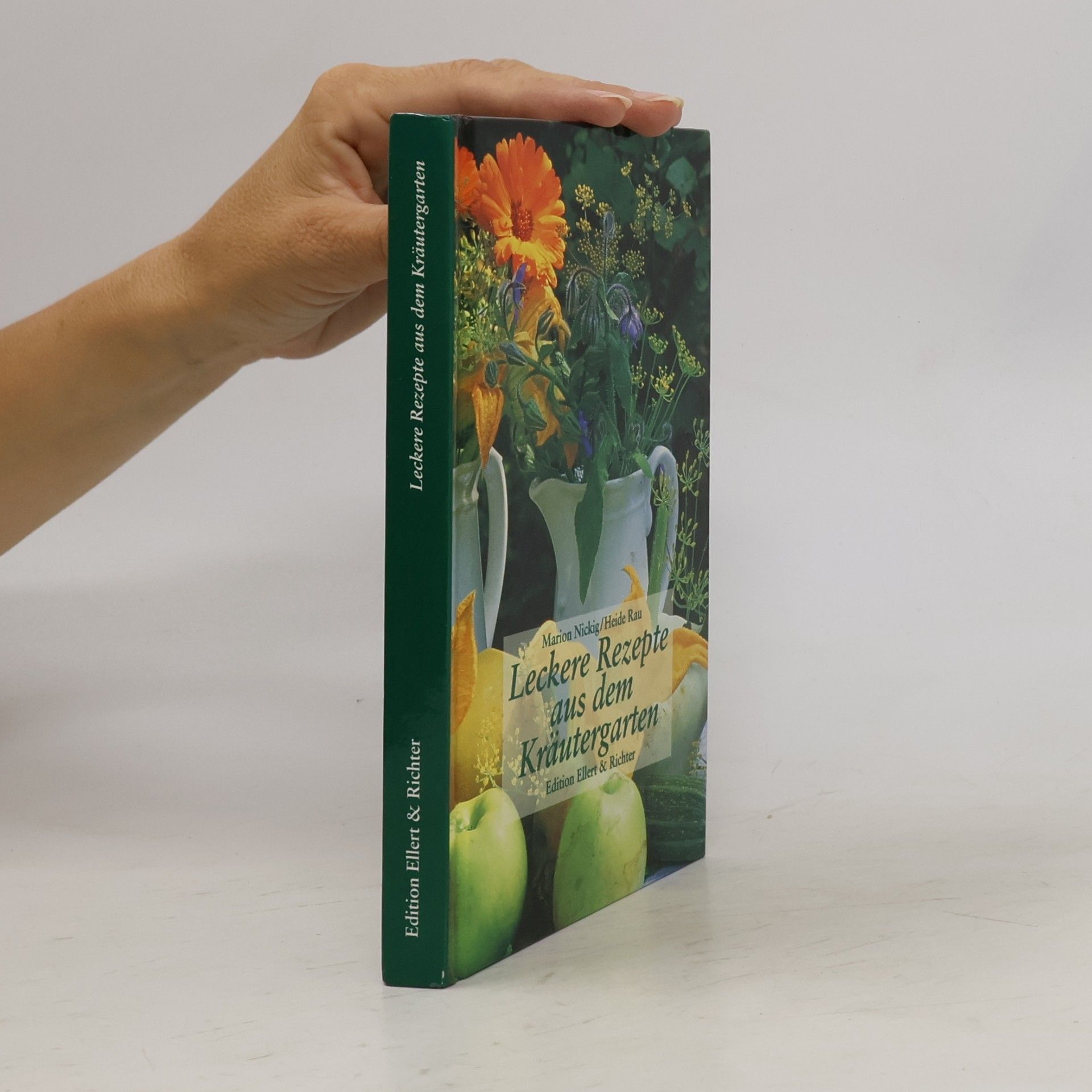 Heide Rau Leckere Rezepte aus dem Kräutergarten