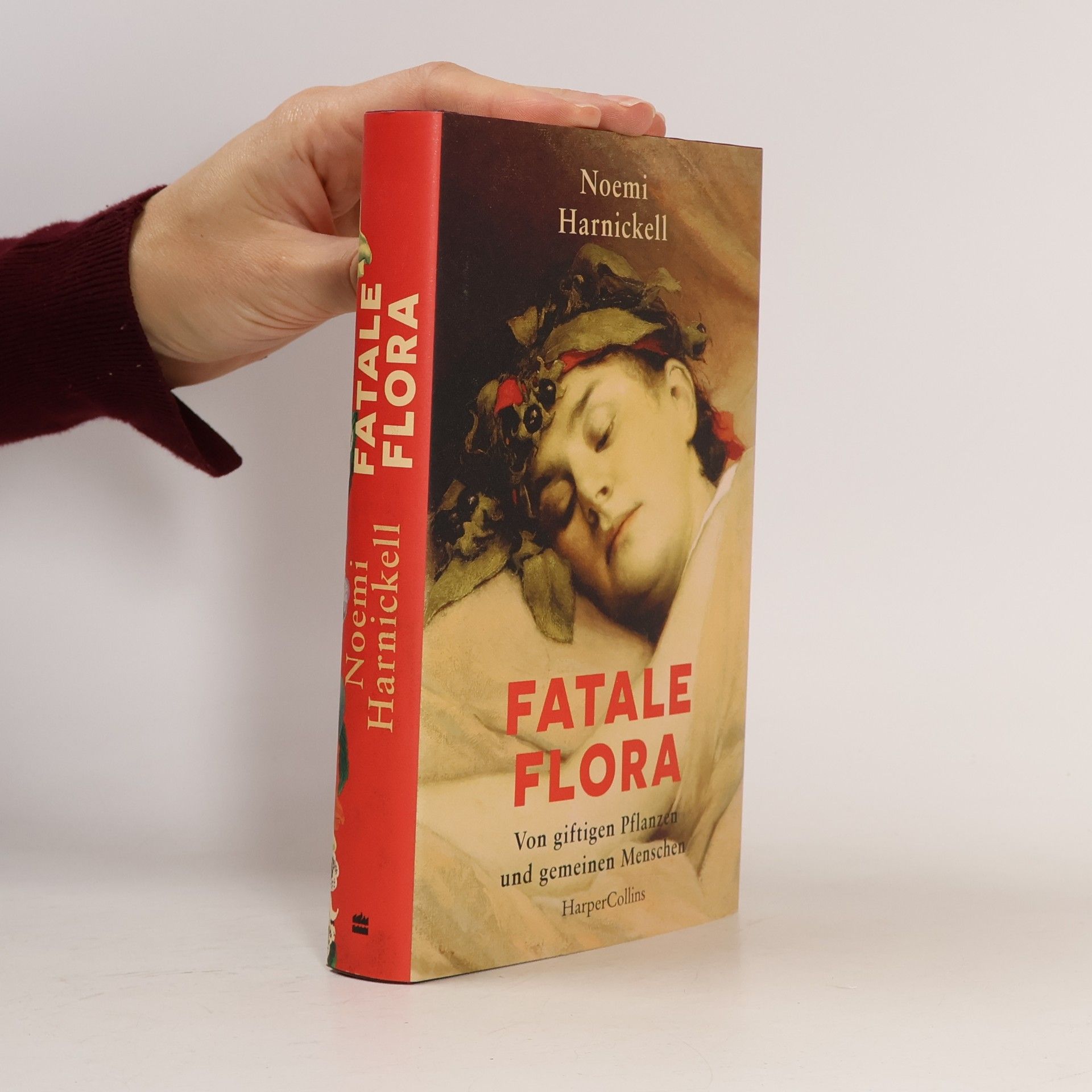 Noemi Harnickell Fatale Flora. Von giftigen Pflanzen und gemeinen Menschen