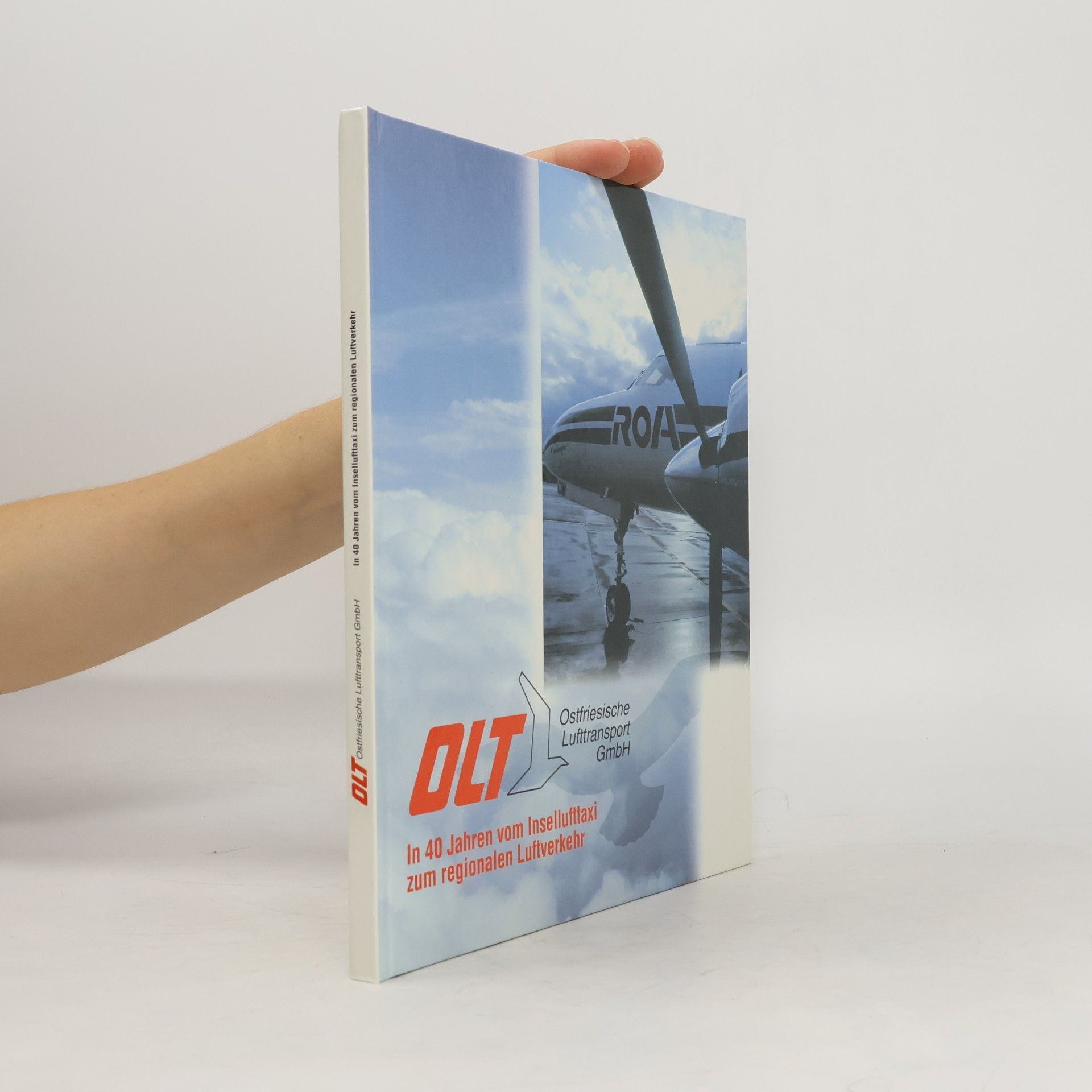 Autorenkollektiv OLT. In 40 Jahren vom Insellufttaxi zum regionalen Luftverkehr