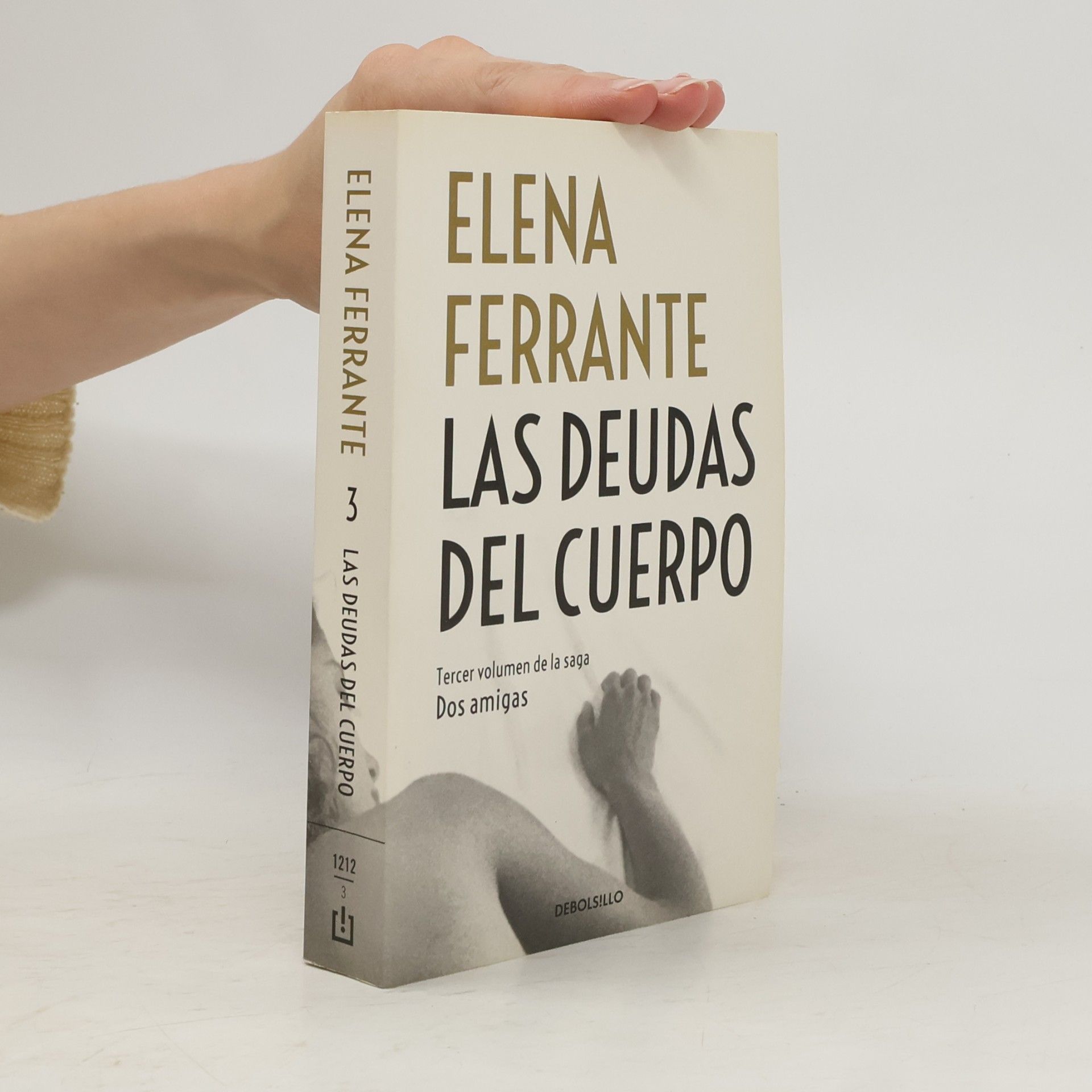 Elena Ferrante Las deudas del cuerpo (Dos amigas 3)